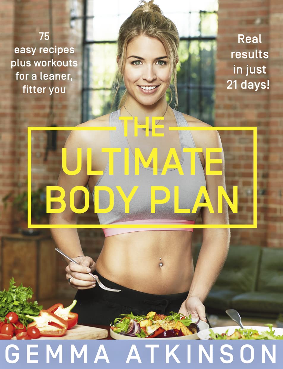The Ultimate Body Plan: 75 Easy Recipes Plus Workouts for a Leaner, Fitter You 9780008309299