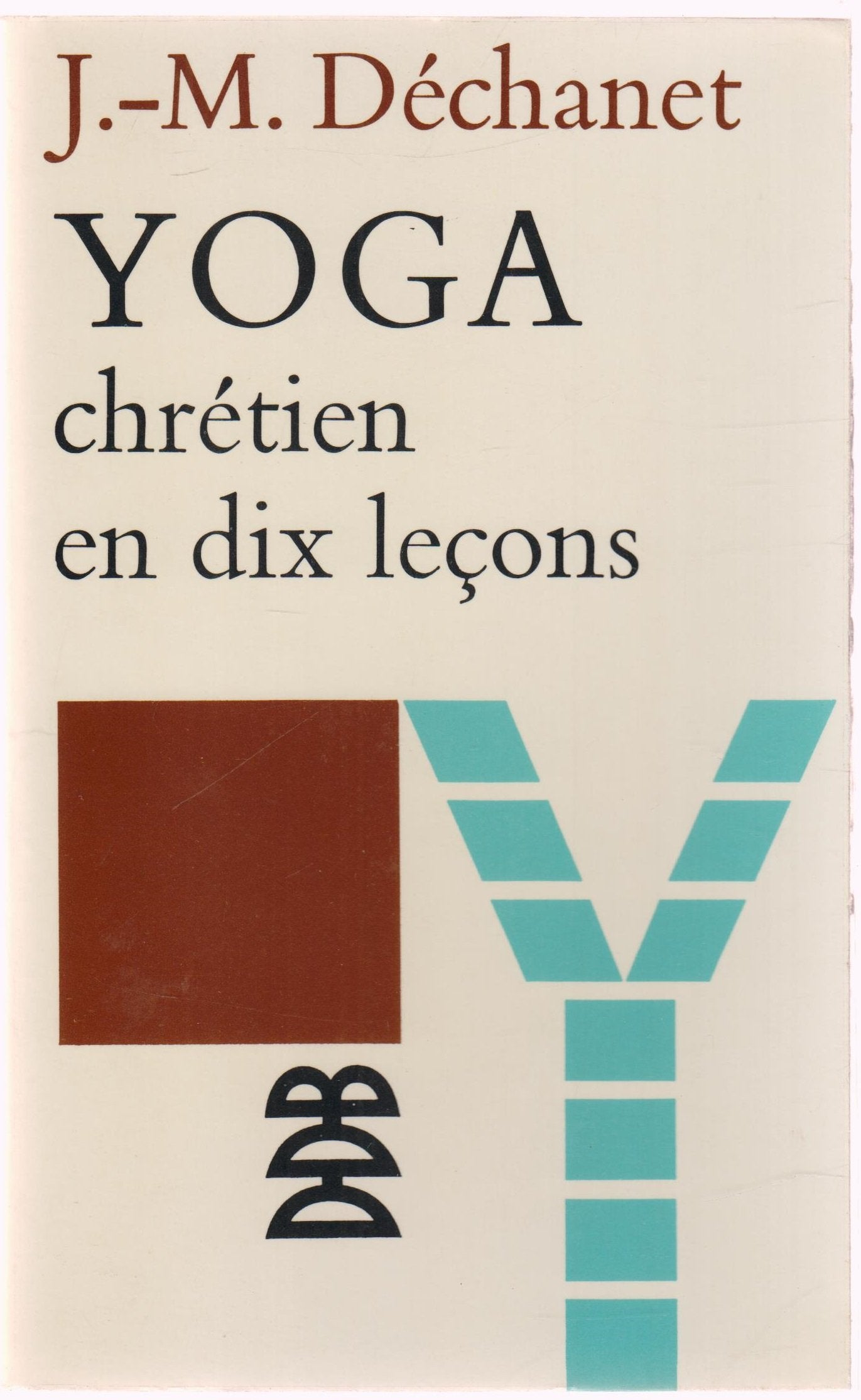 Yoga chrétien en dix leçons 