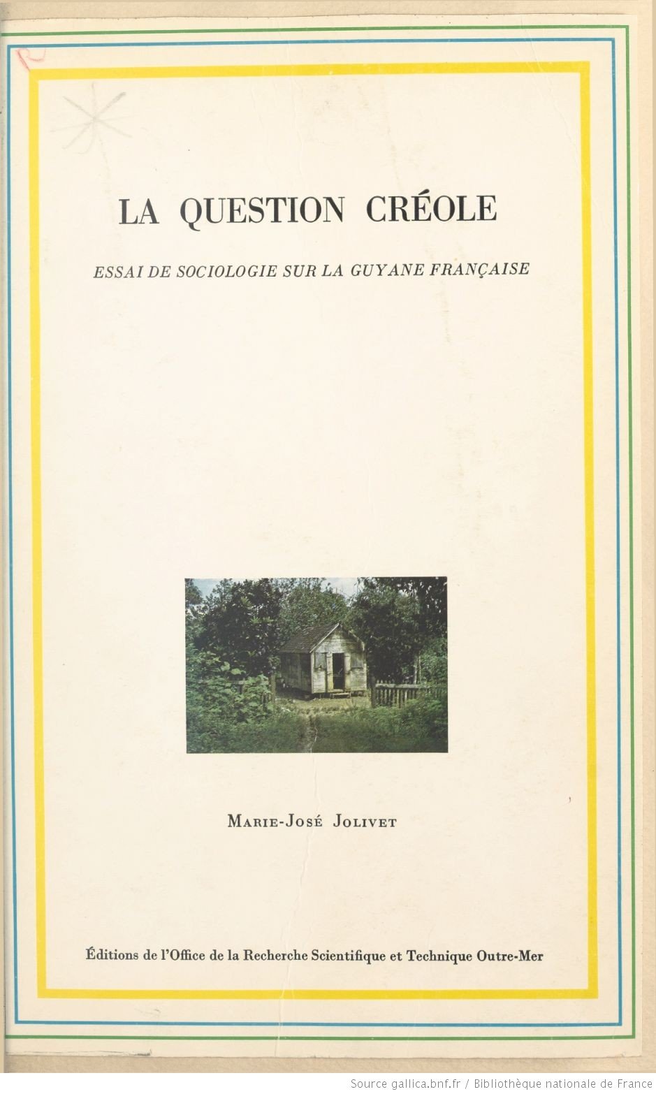 La question creole : essai de sociologie sur la guyane française 9782709906272