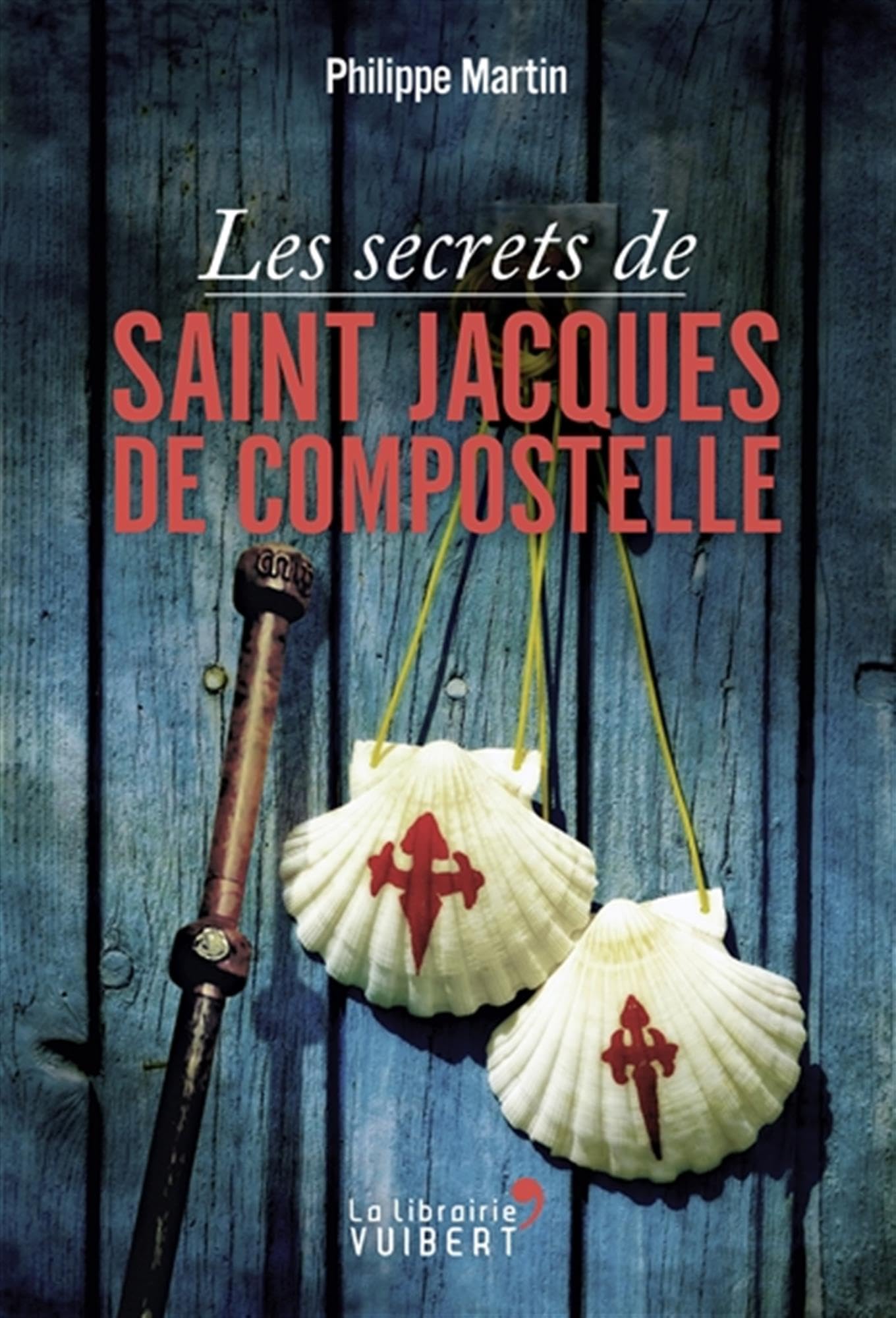 Les Secrets de Saint-Jacques-de-Compostelle 9782311101799