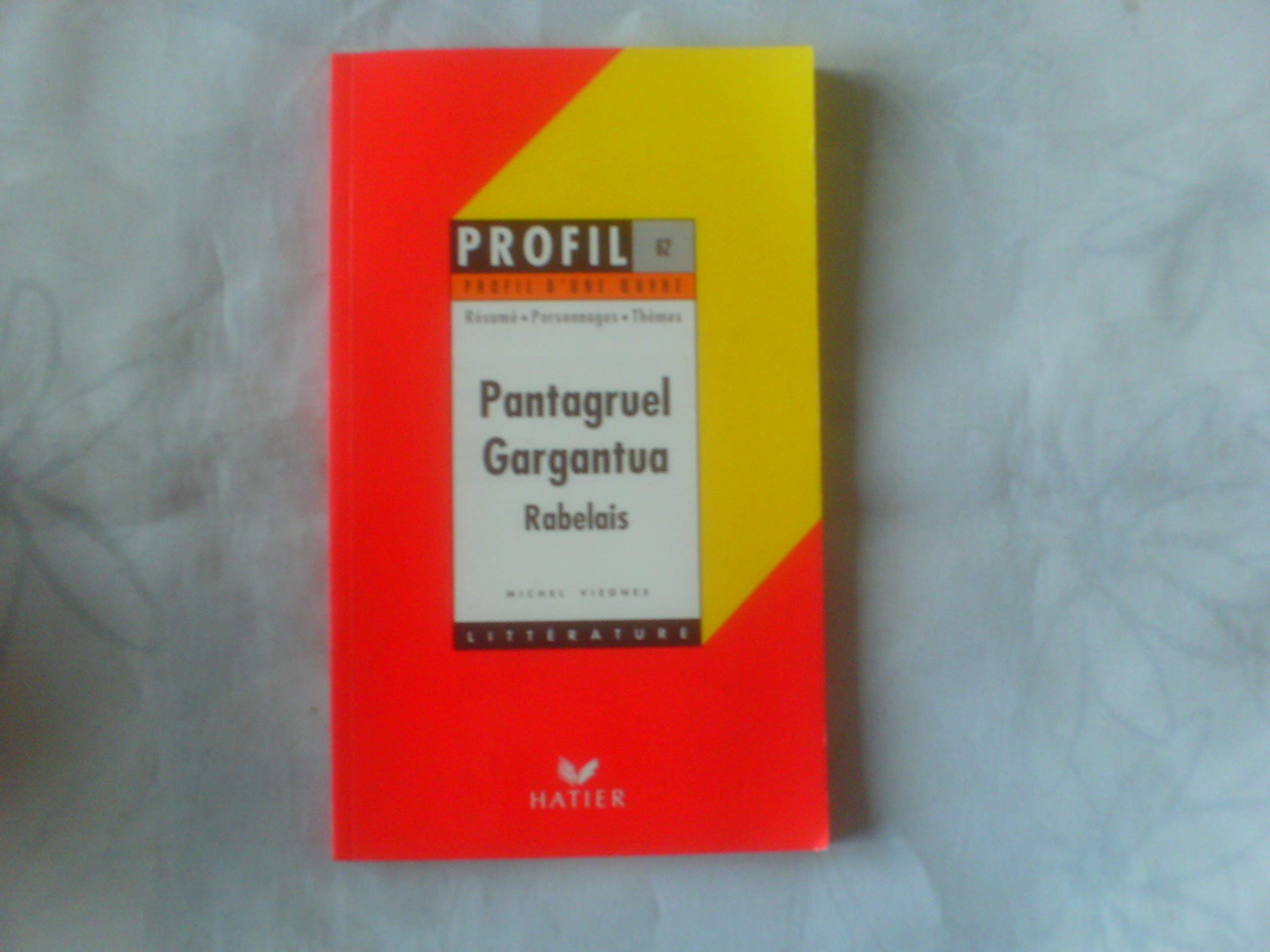 Profil littérature, profil d'une oeuvre : Rabelais : Gargantua - Pantagruel 9782218018350