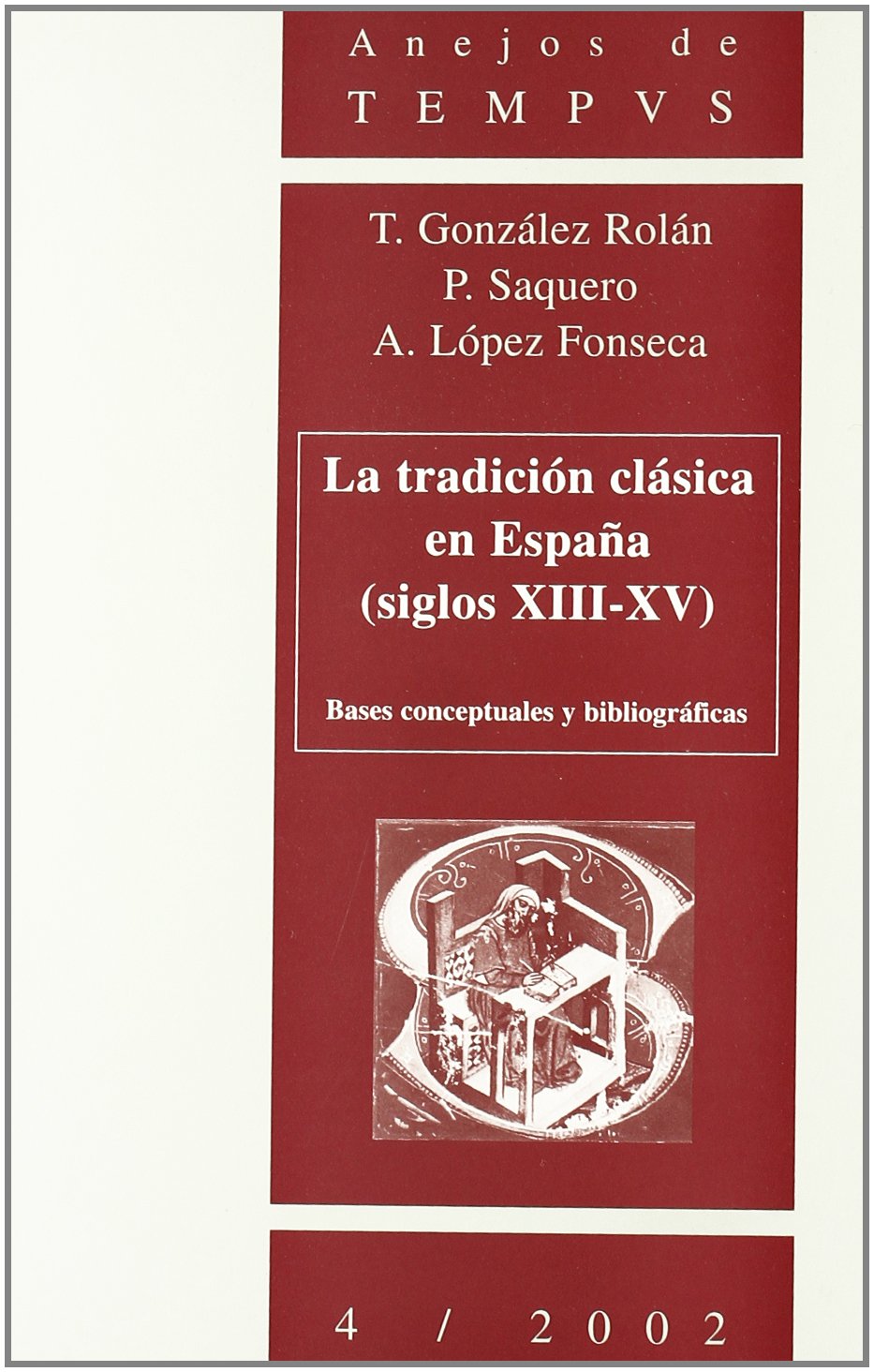 La tradición clásica en España : siglos XIII-XV : bases conceptuales y bibliográficas 9788478825080