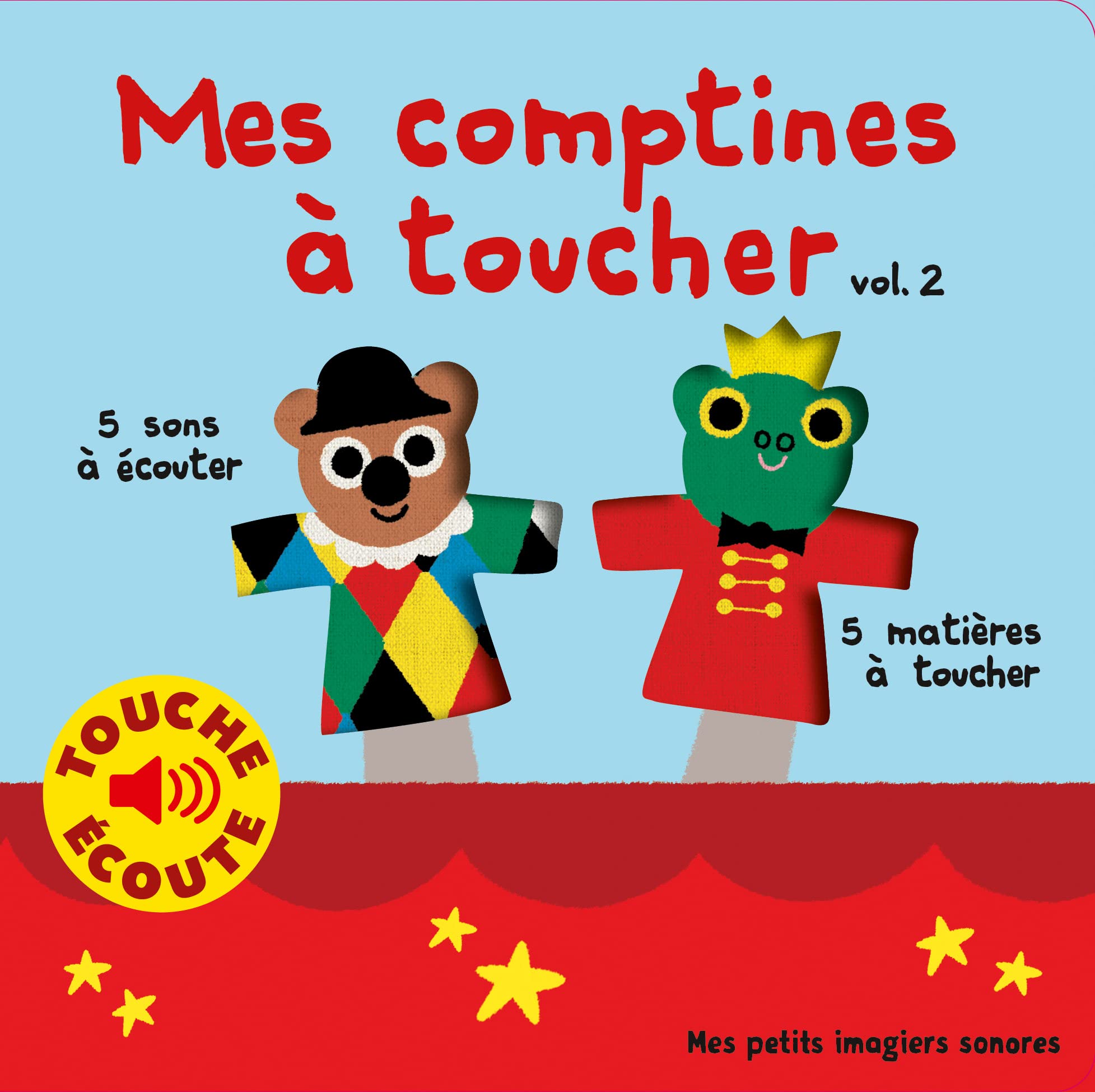 Mes comptines à toucher. Vol 2 - Mes petits imagiers sonores Touche & Ecoute - Dès 1 an 9782075164993