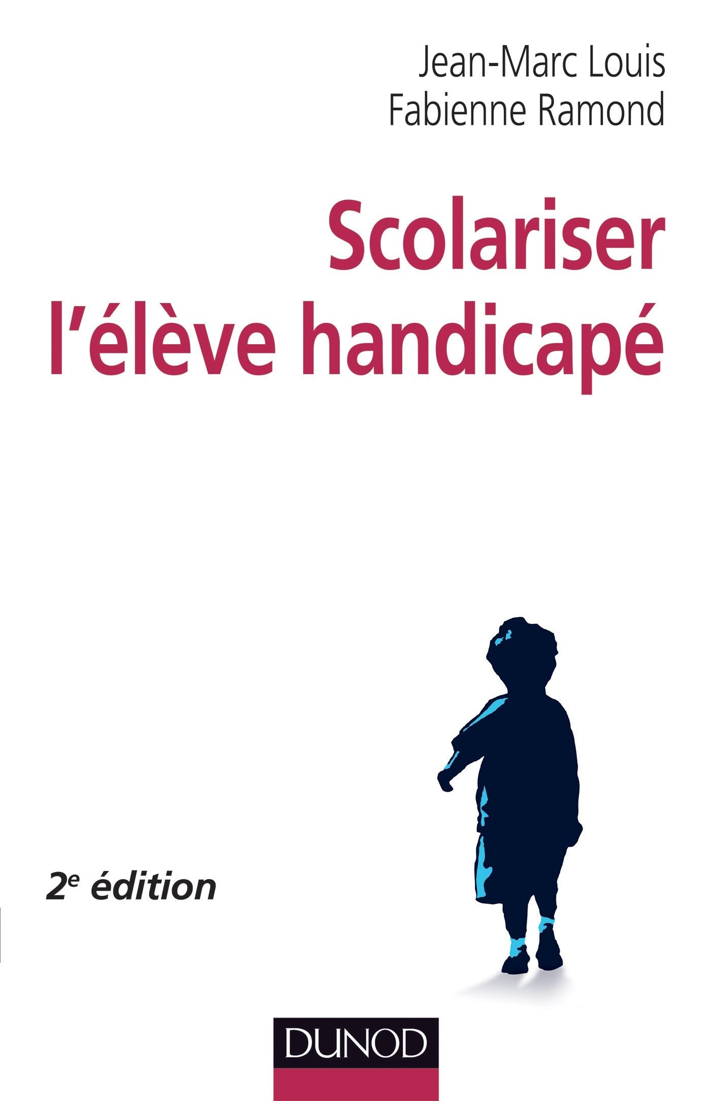 Scolariser l'élève handicapé - 2e édition 9782100702299