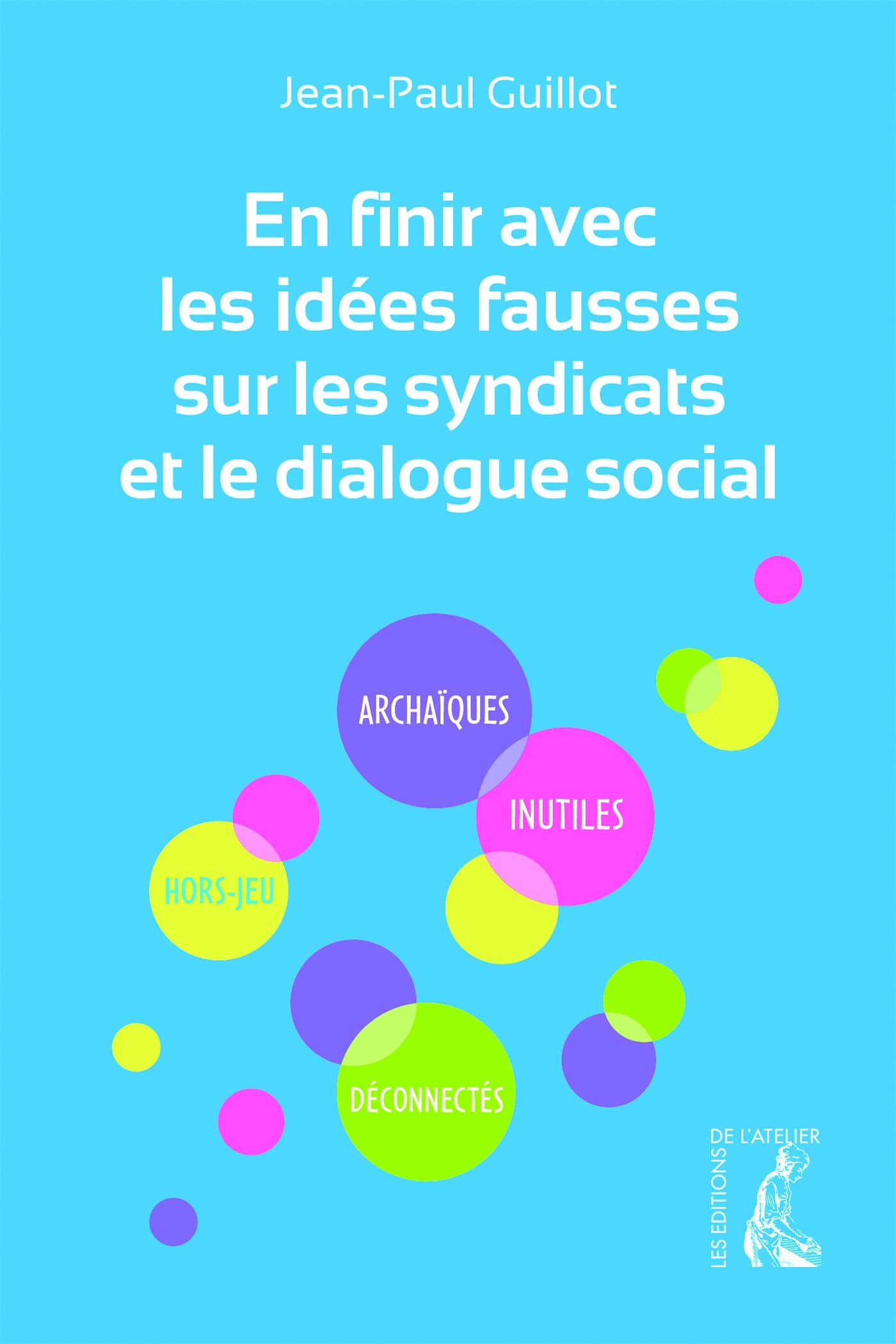 EN FINIR IDEES FAUSSES SUR LES SYNDICATS ET DIALOGUE SOCIAL 9782708243262
