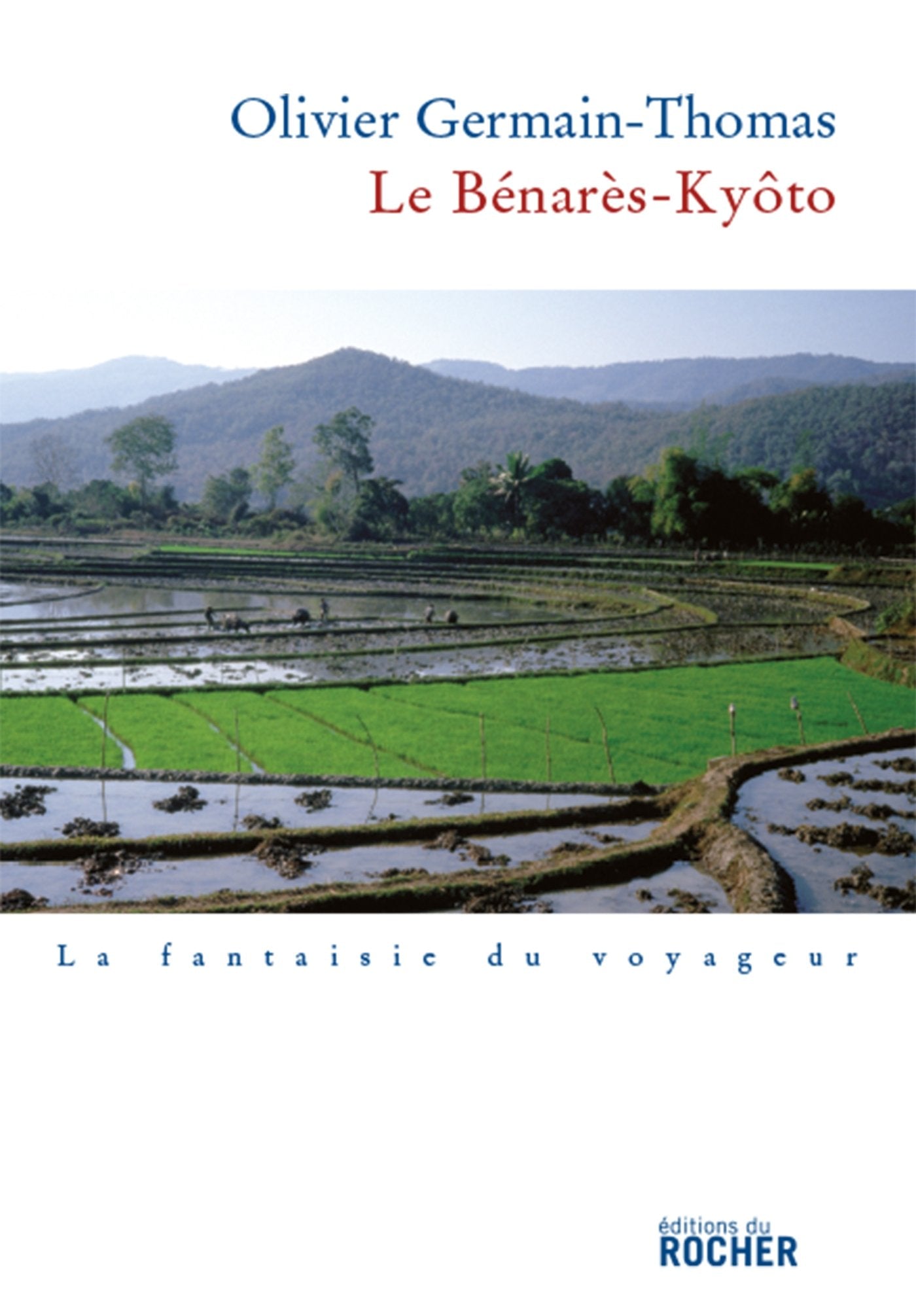 Le Benarès-Kyôto - Prix Renaudot 2007 du meilleur essai 9782268062891