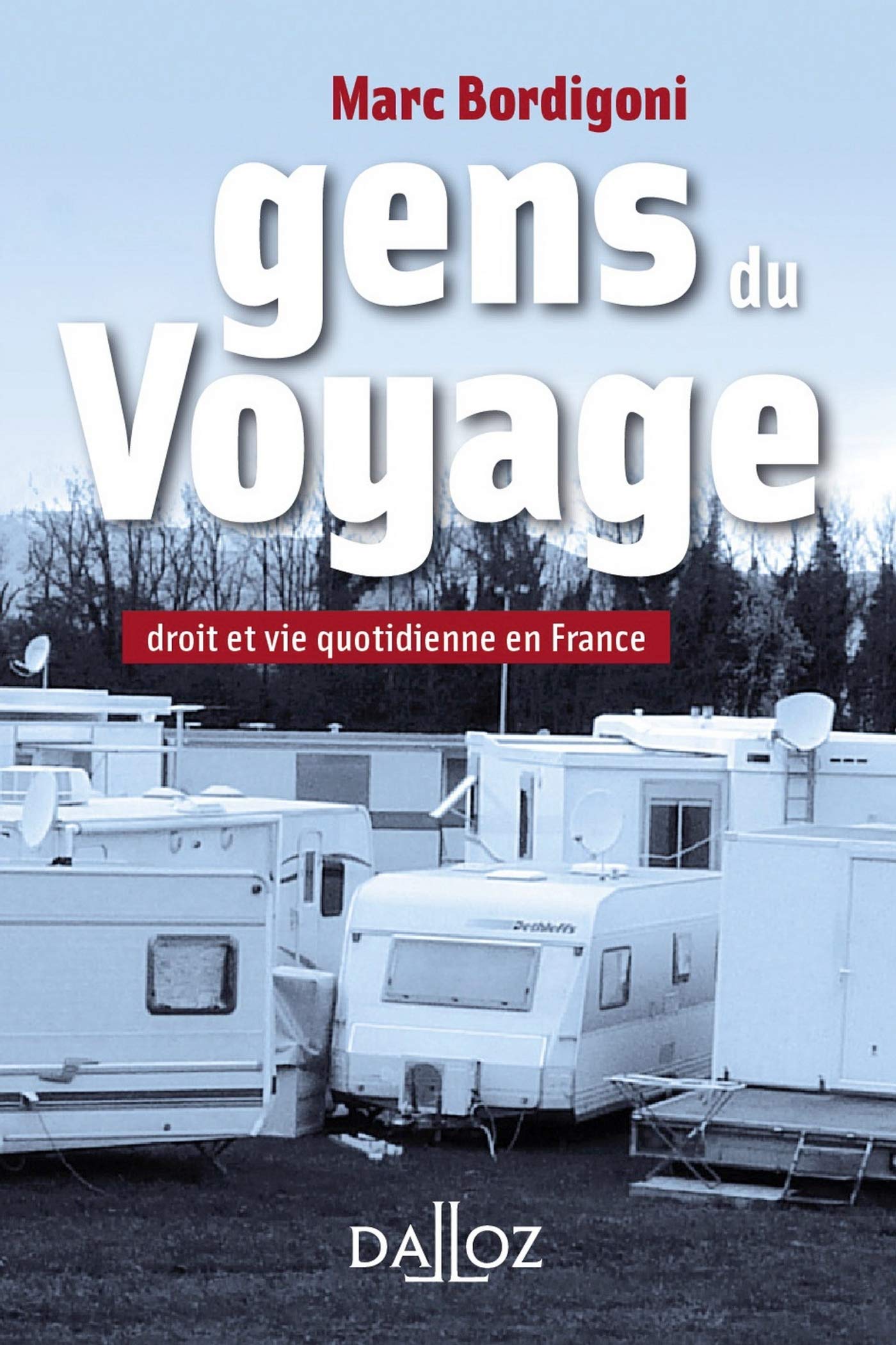 Gens du Voyage - Droit et vie quotidienne en France 9782247105571