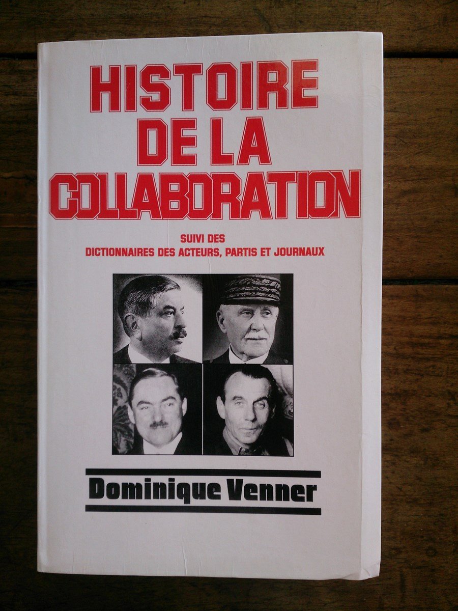 HISTOIRE DE LA COLLABORATION - SUIVI DES DICTIONNAIRES DES ACTEURS, PARTIS ET JOURNAUX 9782702859810