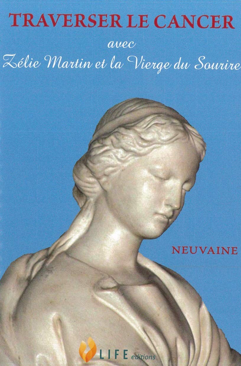 Traverser le cancer avec Zélie Martin et la vierge du sourire 9791097321031