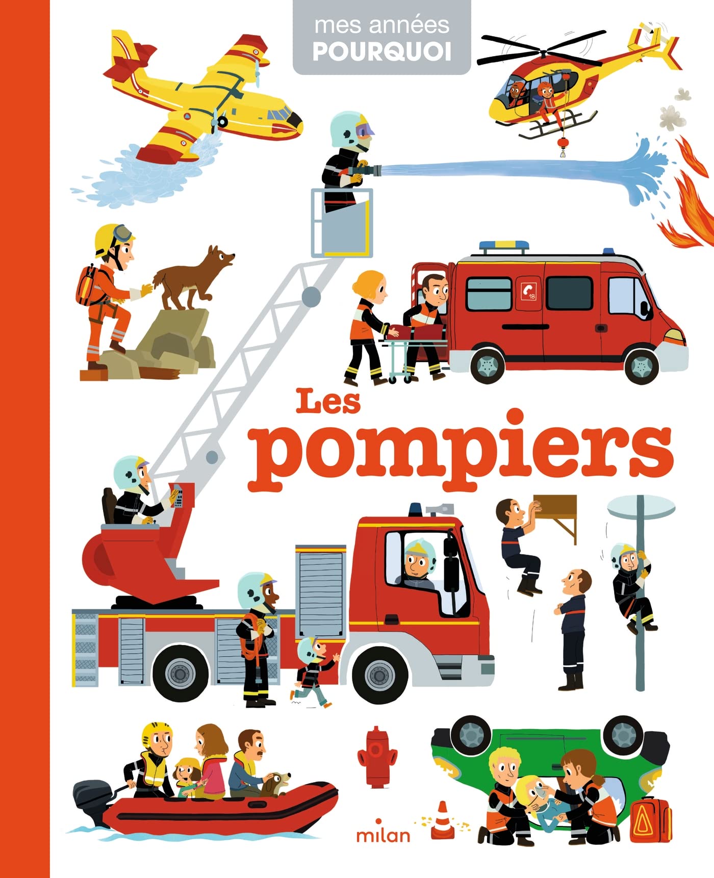 MES ANNÉES POURQUOI - Les Pompiers - Dès 4 ans 9782745979094