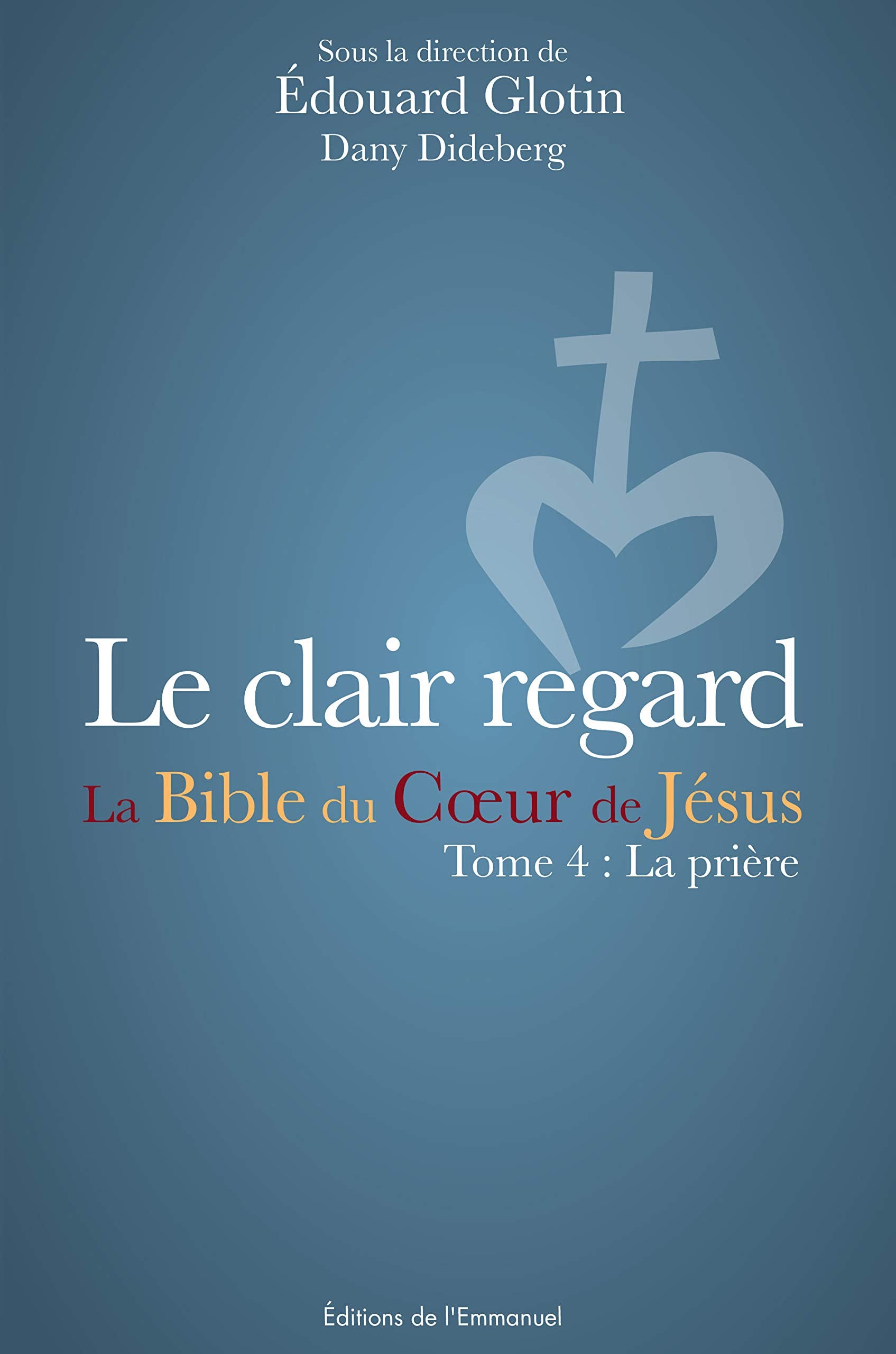 Le clair regard - La Bible du Coeur de Jésus 9782353893317
