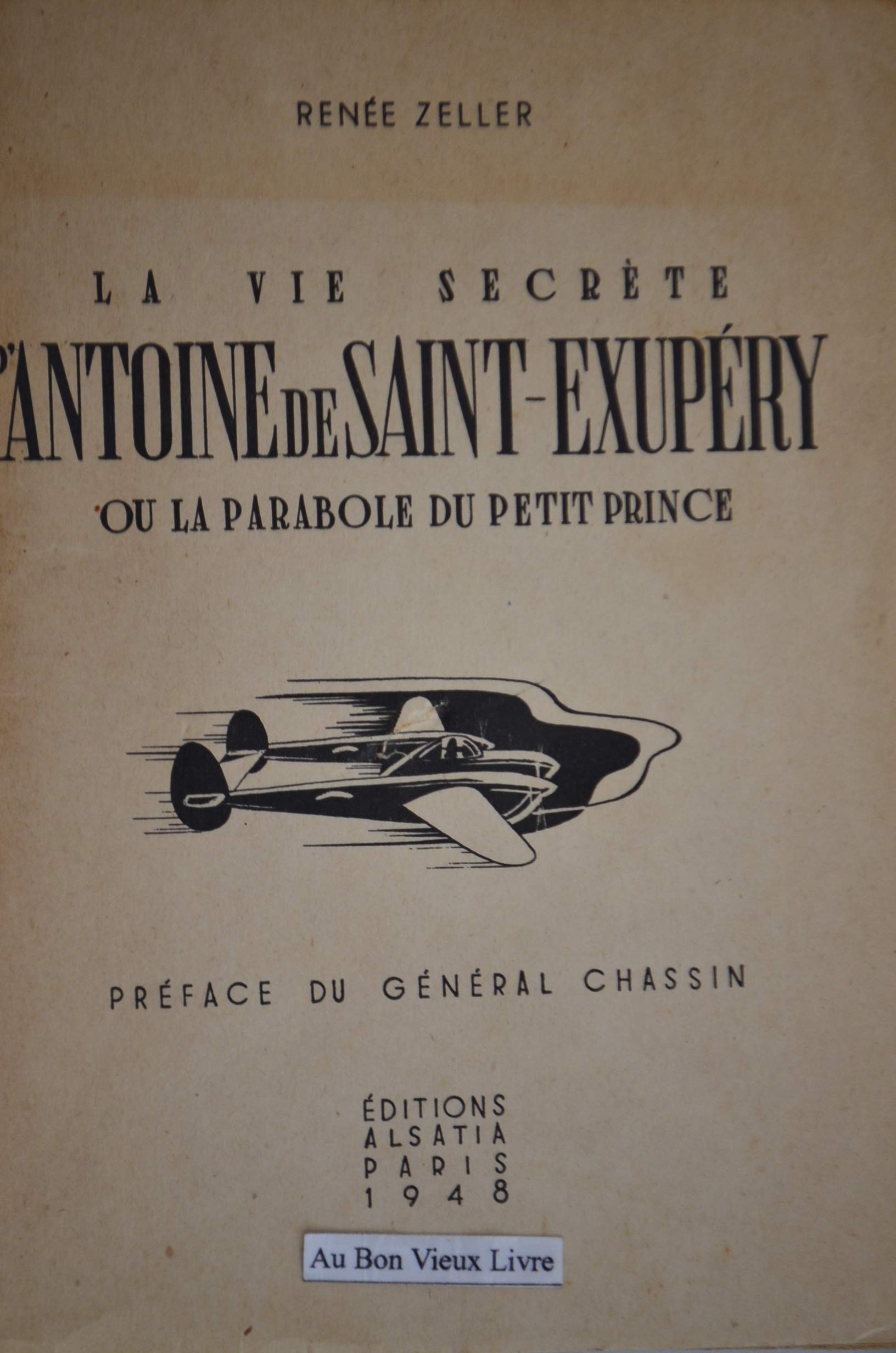 La vie secrète d'Antoine Saint-Exupéry ou la parabole du Petit Prince 