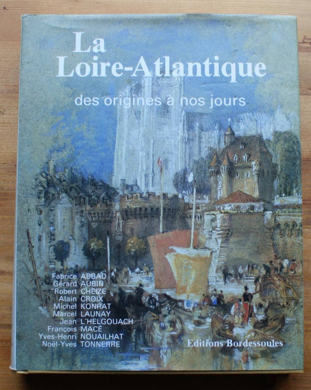 La Loire-Atlantique des origines à nos jours... 9782903504168