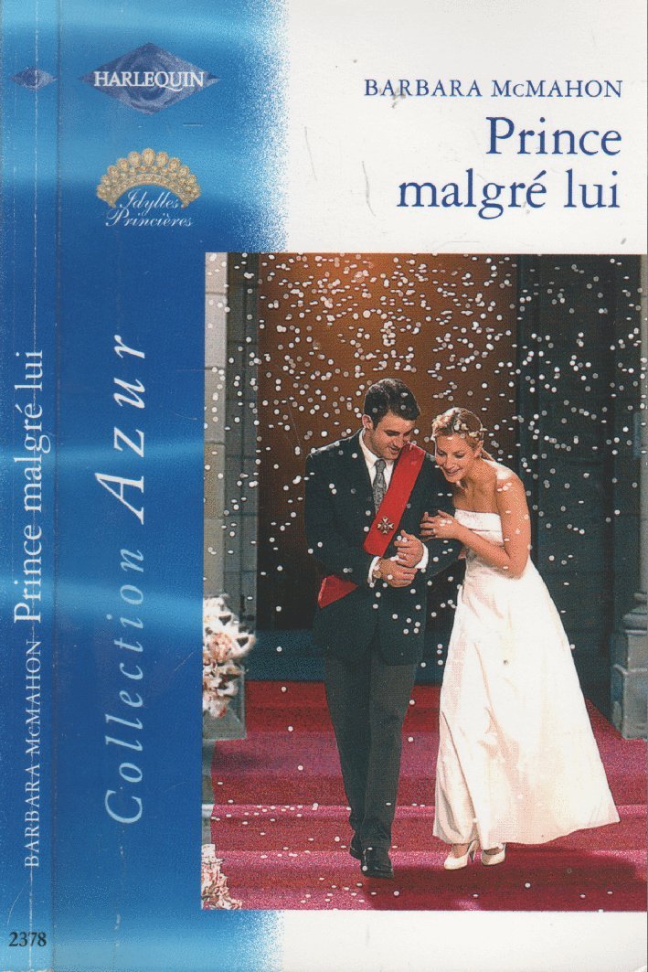Prince malgré lui : Collection : Harlequin azur n° 2378 9782280202824