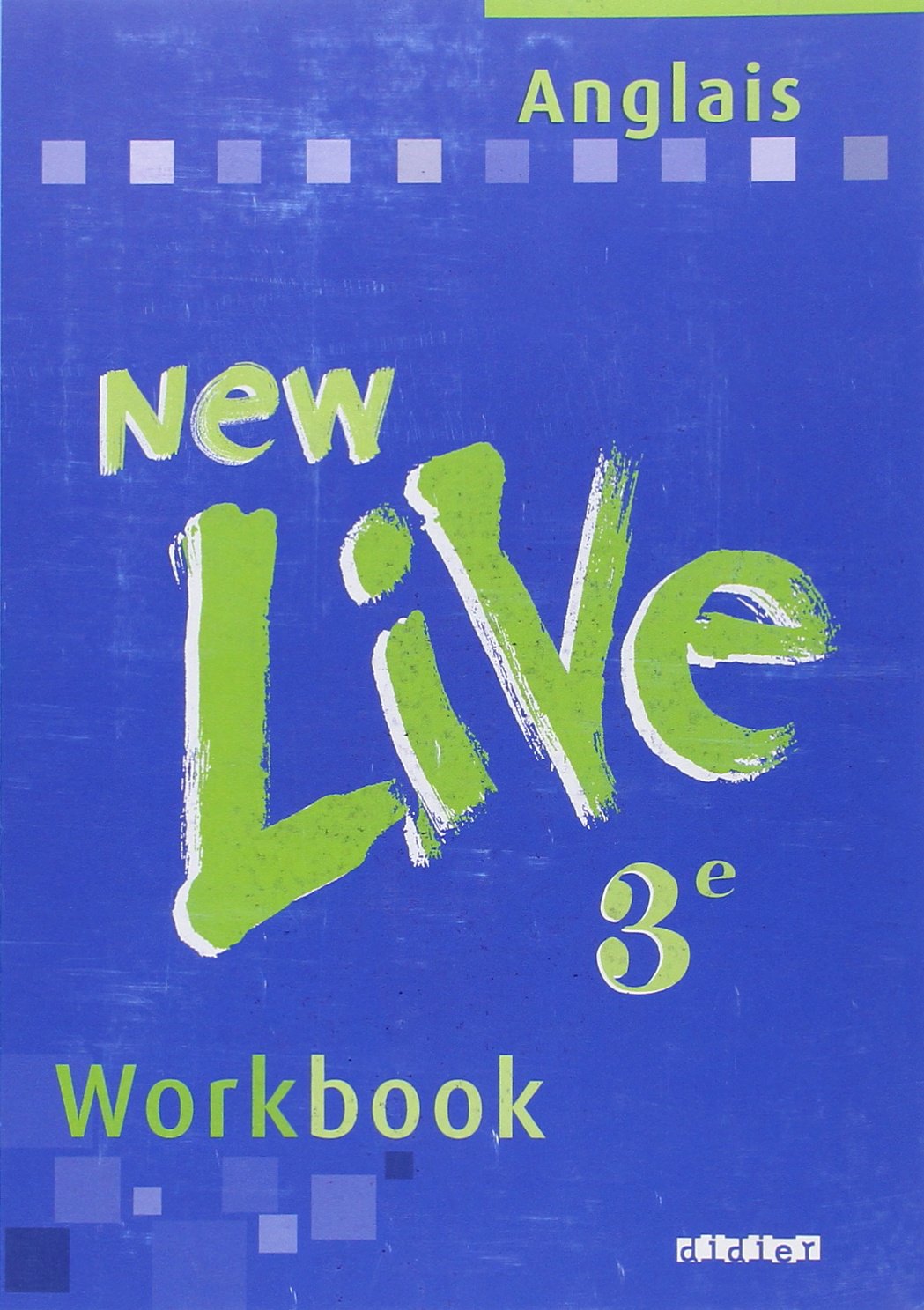 New Live : Anglais, 3ème LV1, Workbook 9782278053674