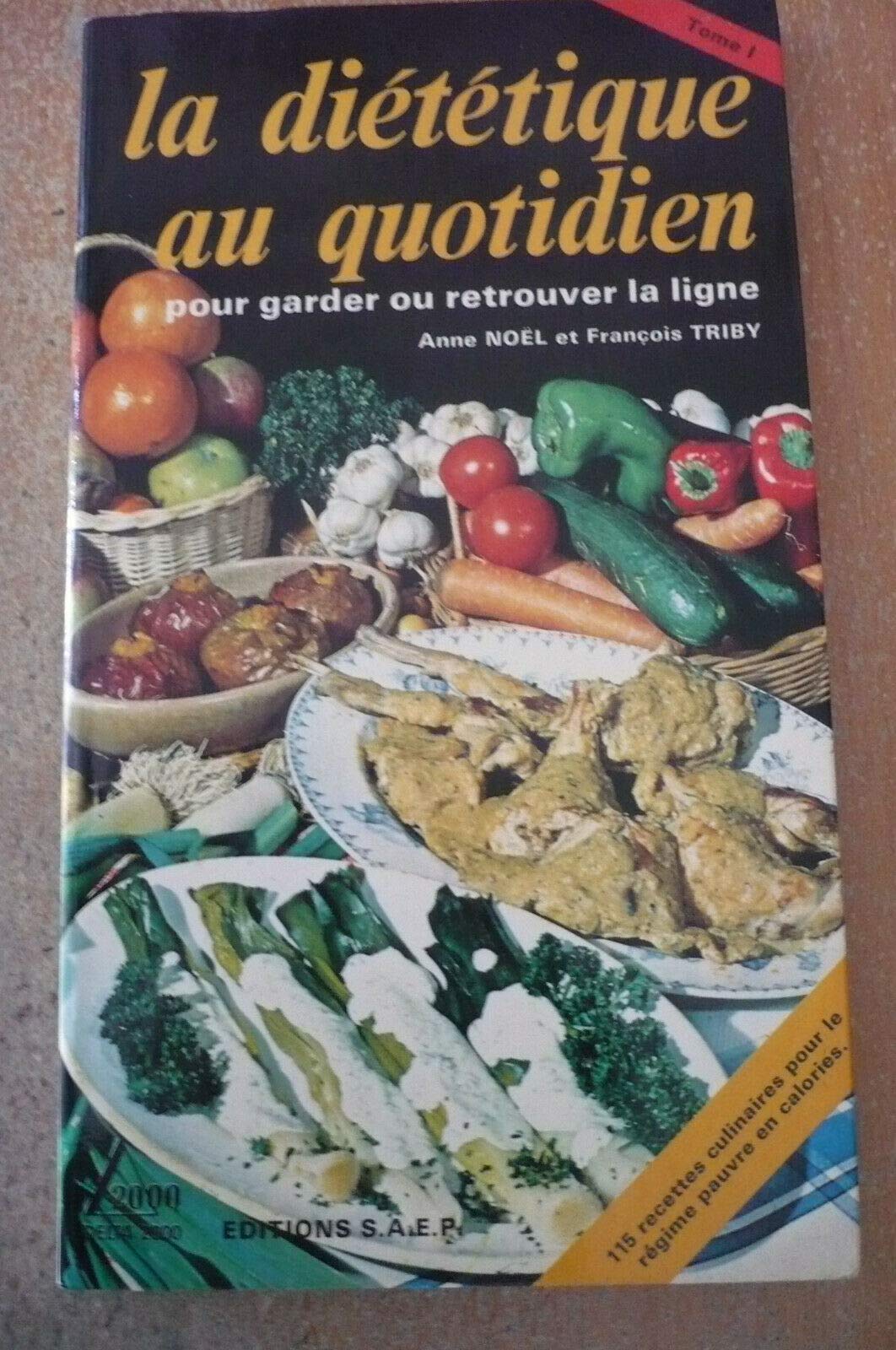 La Diététique au quotidien pour garder ou retrouver la ligne - tome 1 9782737220104