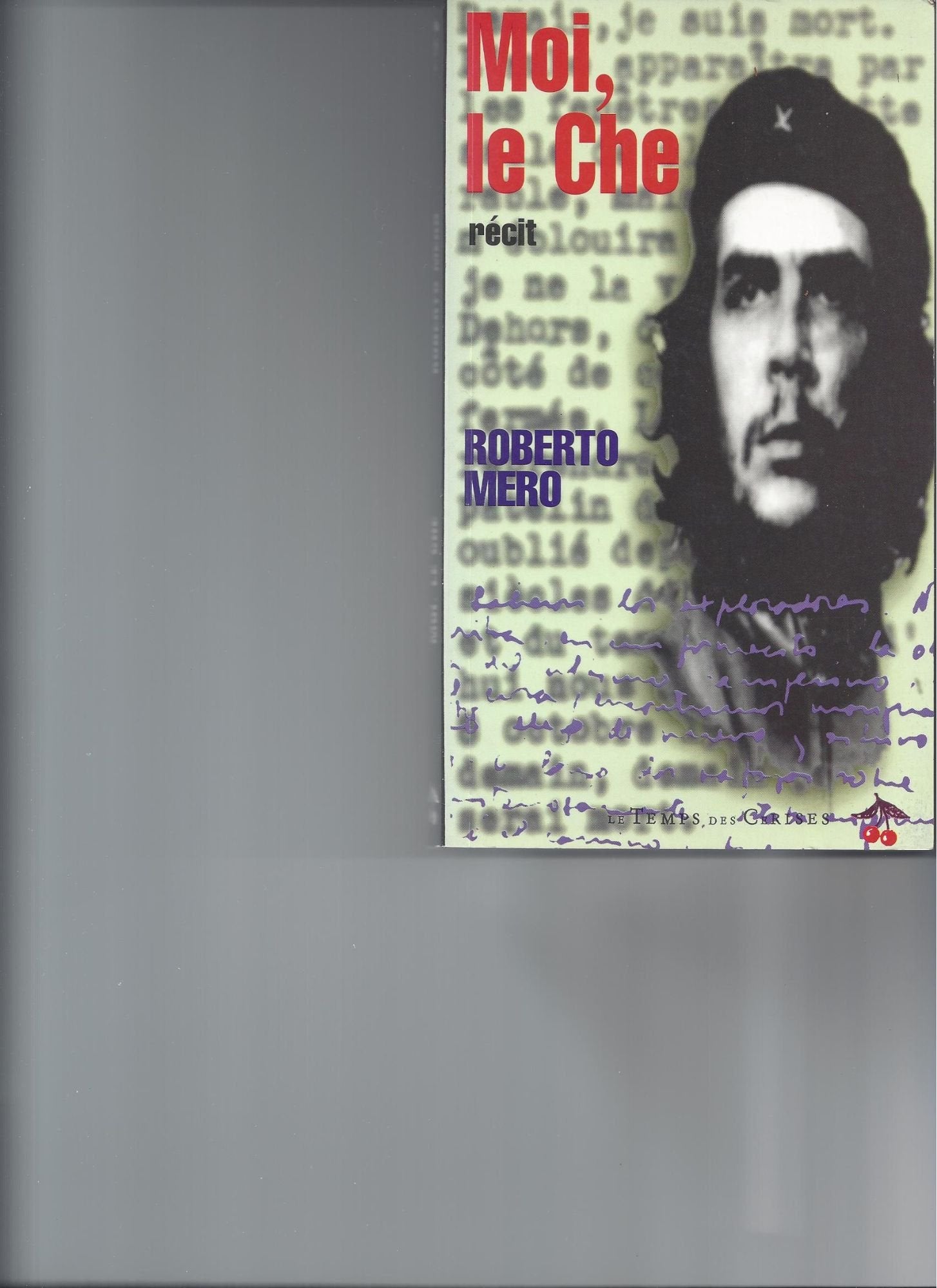 Moi le Che 9782841091027