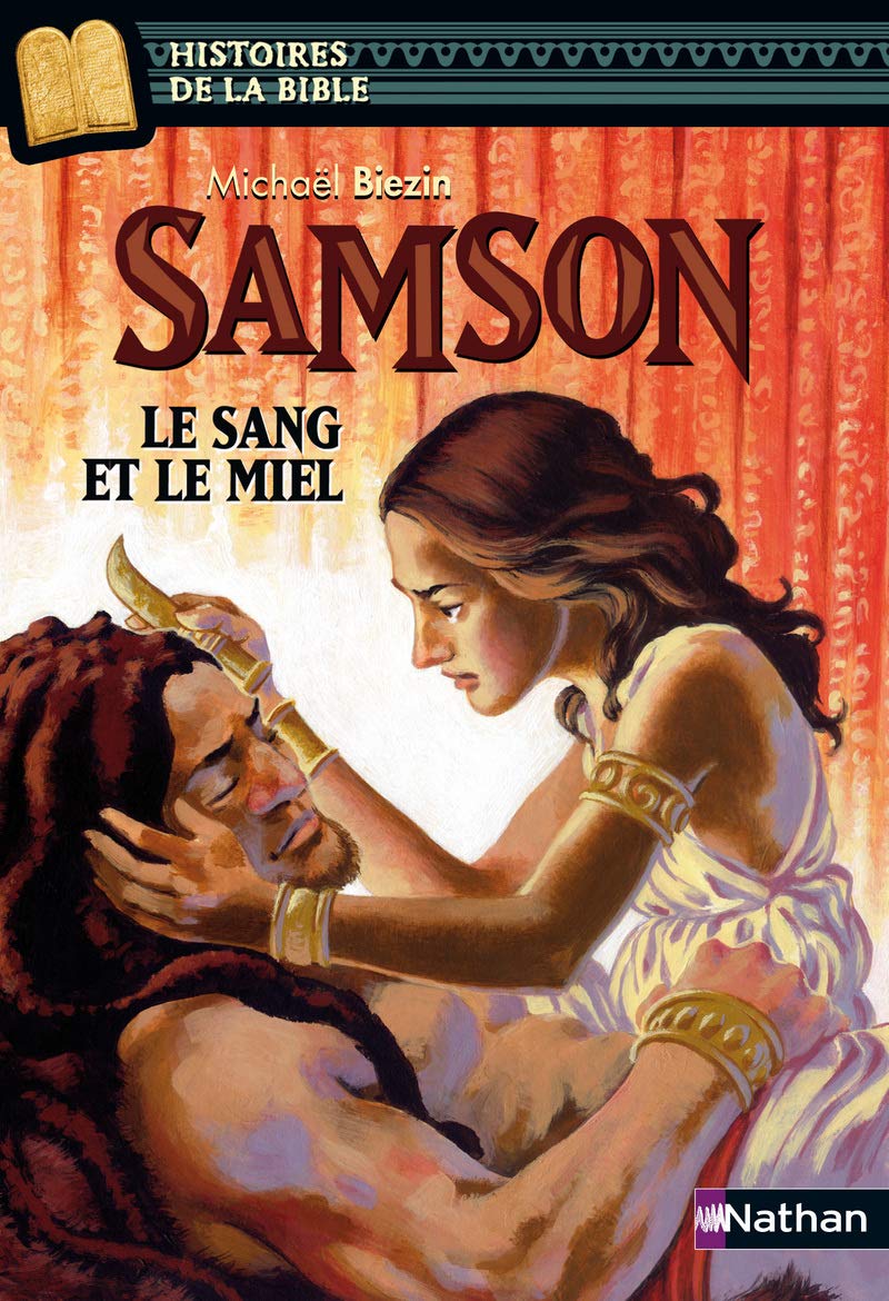 Samson, le sang et le miel - Histoires de la Bible - Dès 11 ans 9782092528204