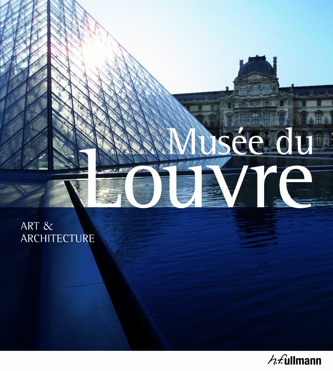 Le Musée du Louvre, art et architecture 9783833113710