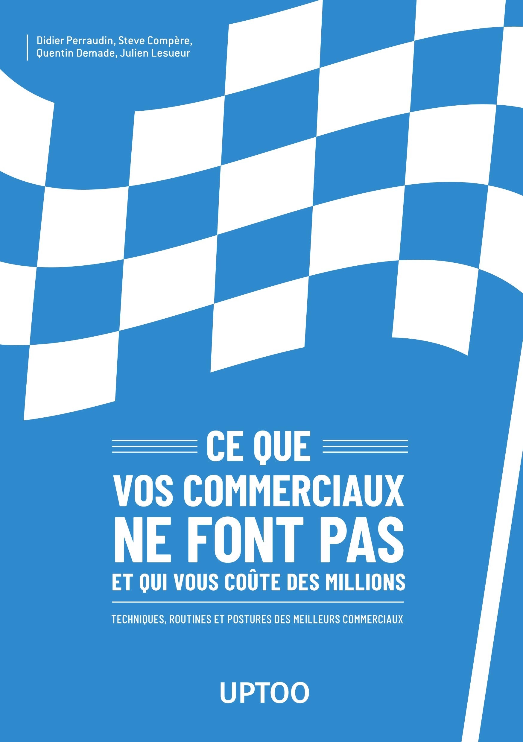 Ce que vos commerciaux ne font pas et qui vous coûte des millions 9782322090204