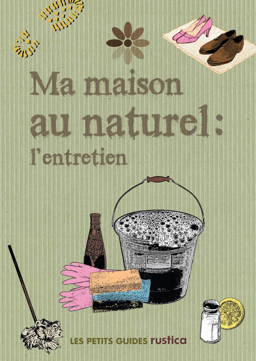 Ma maison au naturel : l'entretien 9782840389576
