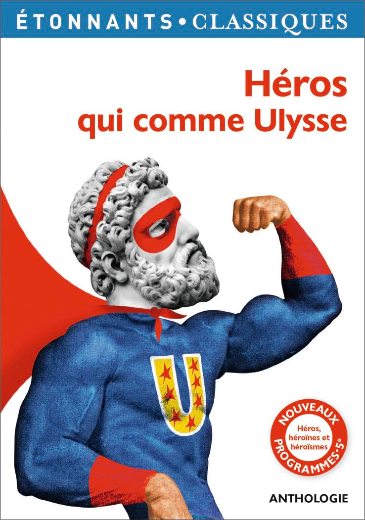 Héros qui comme Ulysse: HÉROS, HÉROÏNES ET HÉROÏSMES 9782081385146