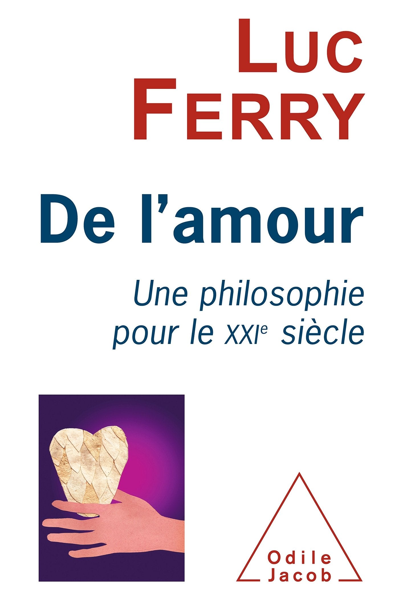 De l'amour: Une philosophie pour le XXIe siècle 9782738127839