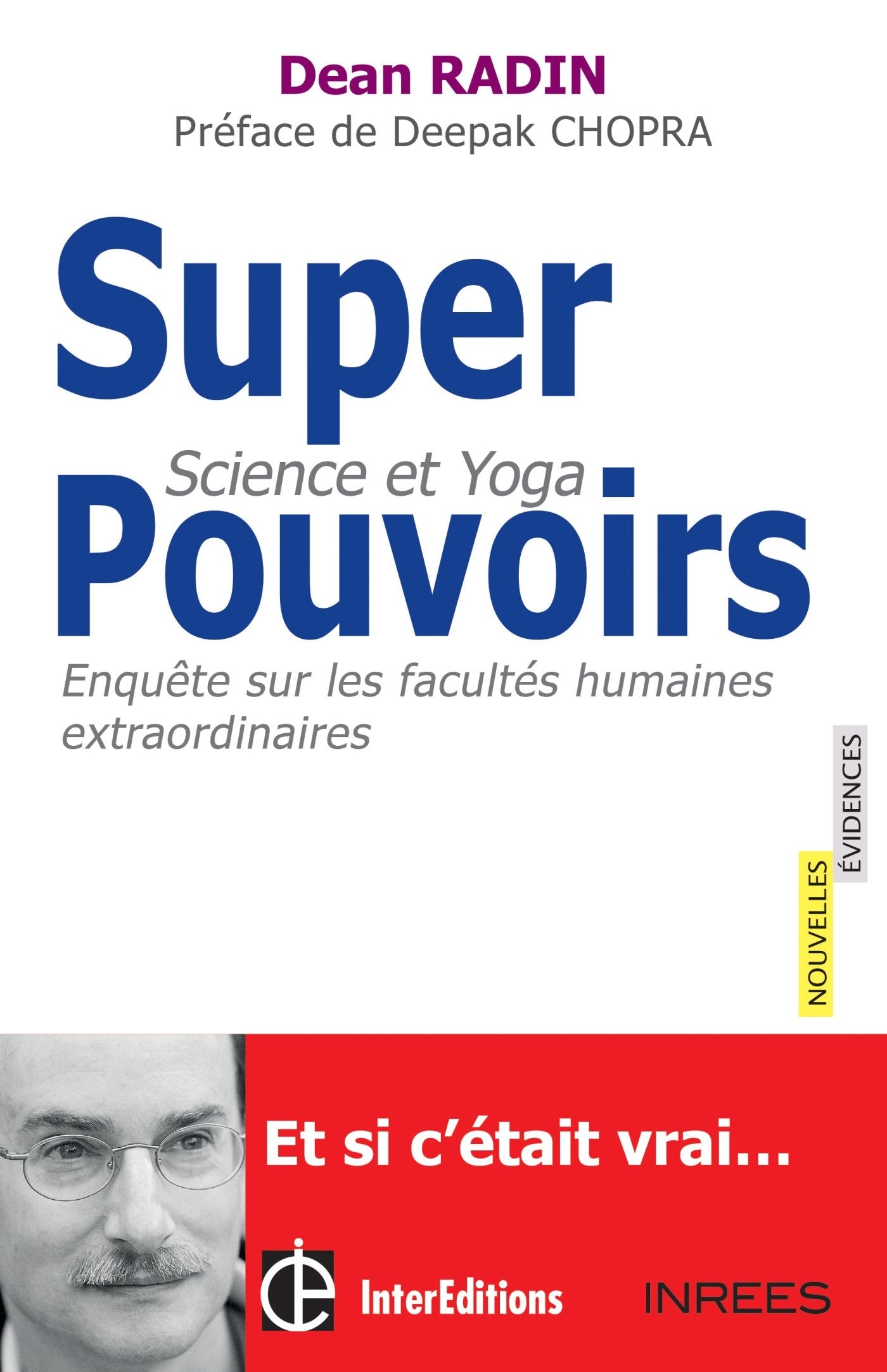 Superpouvoirs ? Science et Yoga : enquête sur les facultés extraordinaires de l'homme: Science et Yoga : enquête sur les facultés extraordinaires de l'homme 9782729613860