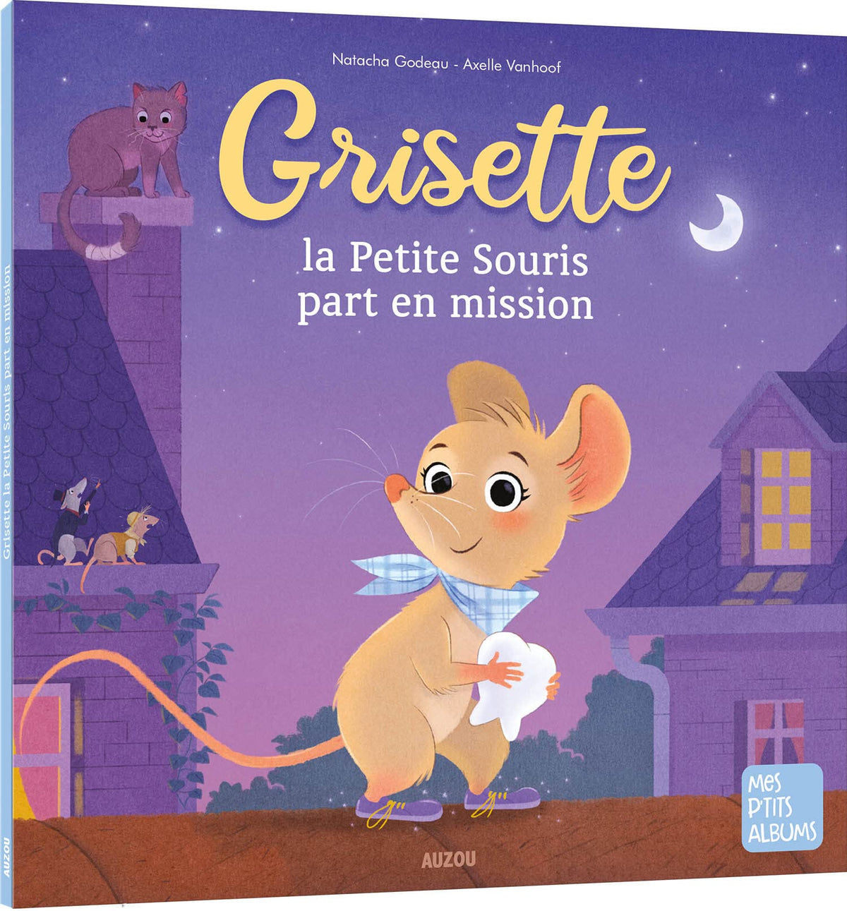 Grisette, la Petite Souris part en mission ! 9782733882573