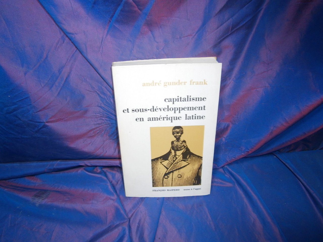 Capitalisme et sous-développement en amérique latine. 