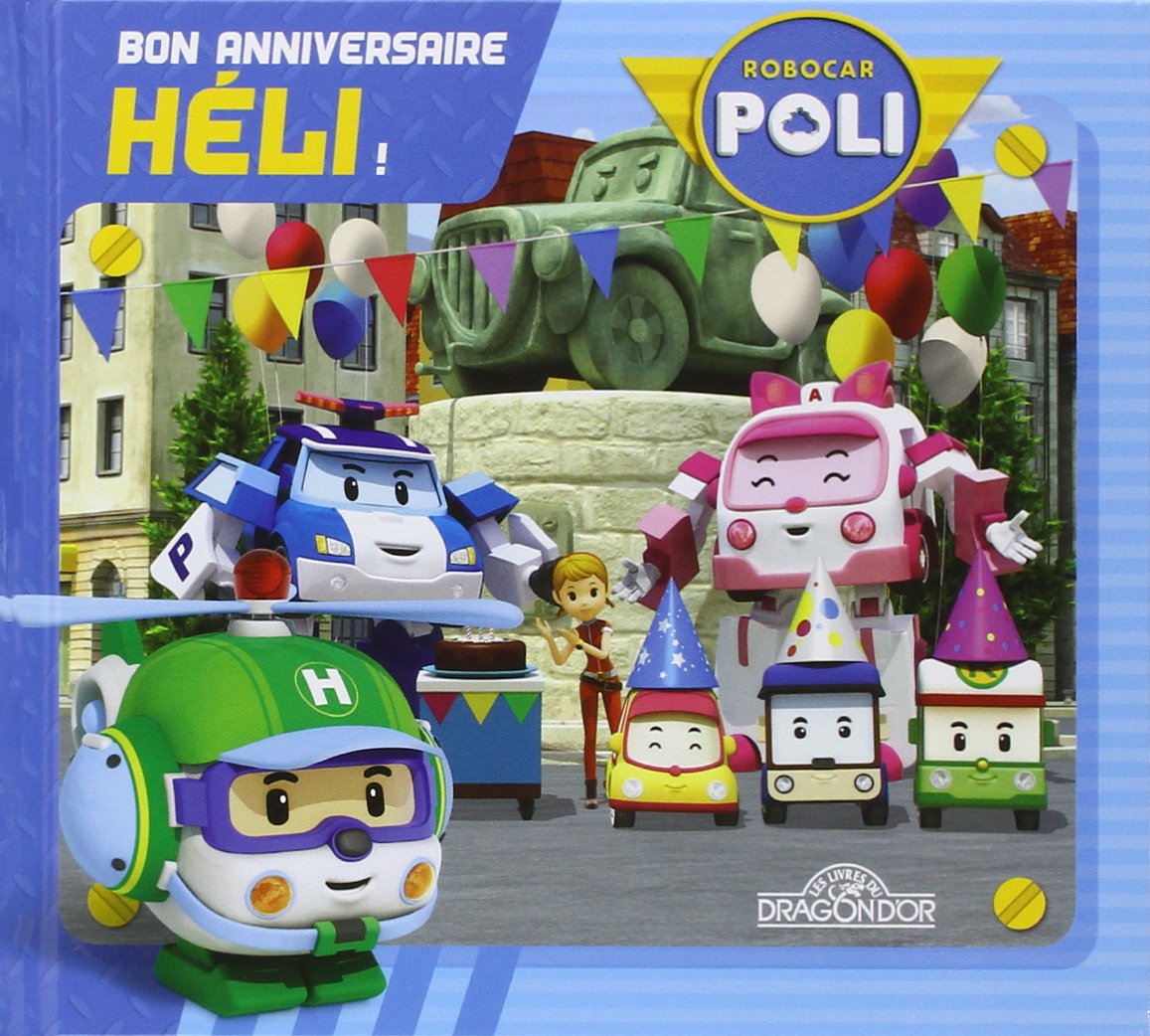 Robocar Poli - Bon anniversaire, Héli ! 9782878819960