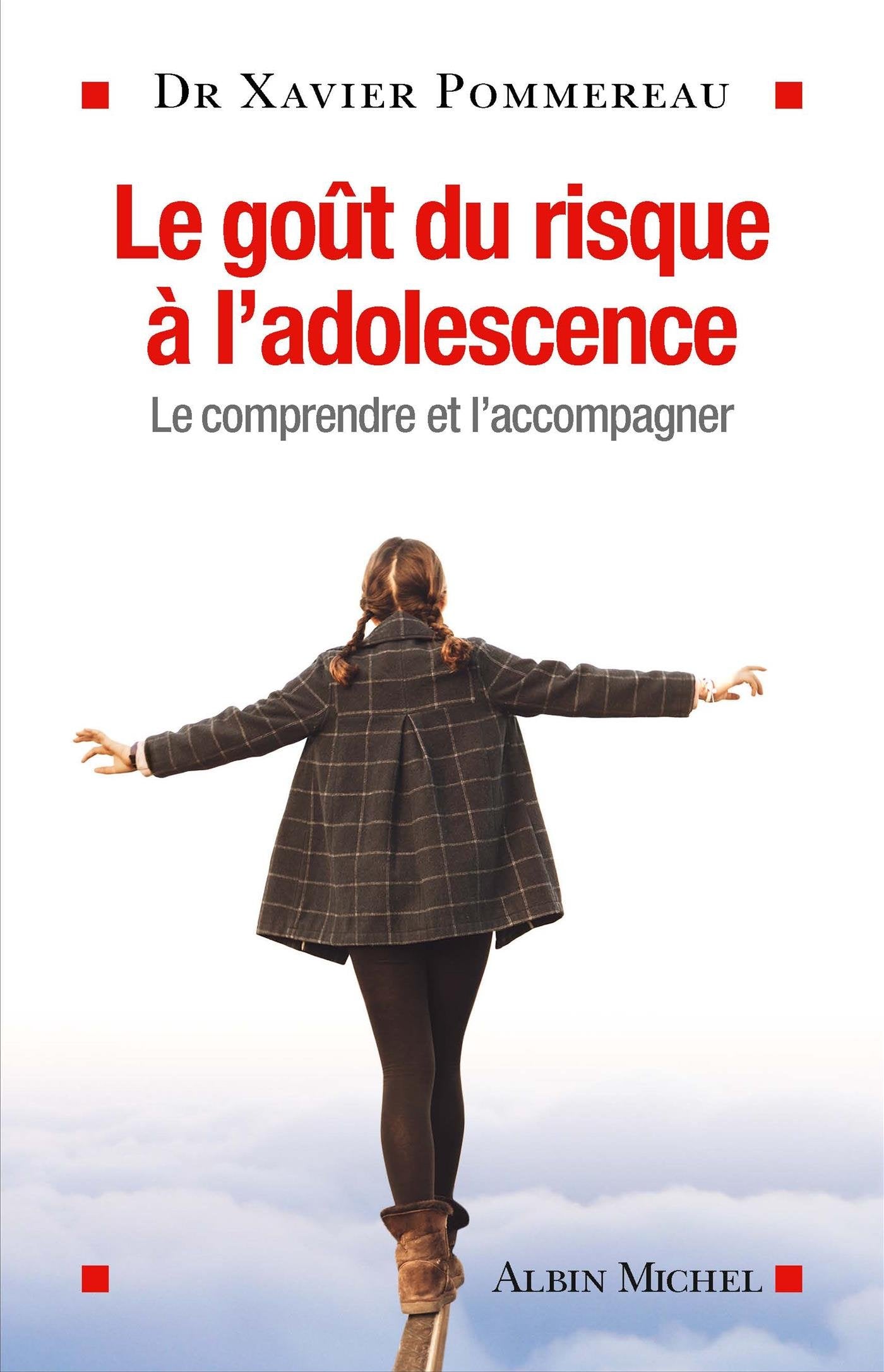Le Goût du risque à l'adolescence: Le comprendre et l'accompagner 9782226324979