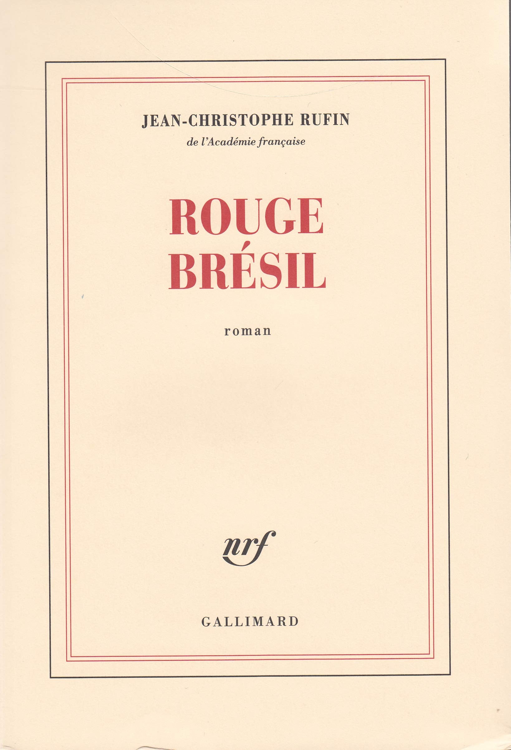 Rouge Brésil - Prix Goncourt 2001 9782702847541