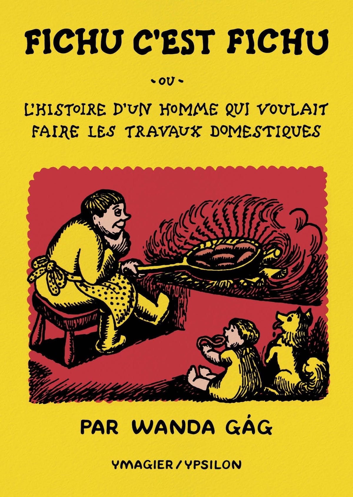 Fichu, c'est fichu: Ou l’histoire d’un homme qui voulait faire les travaux domestiques 9782356541239