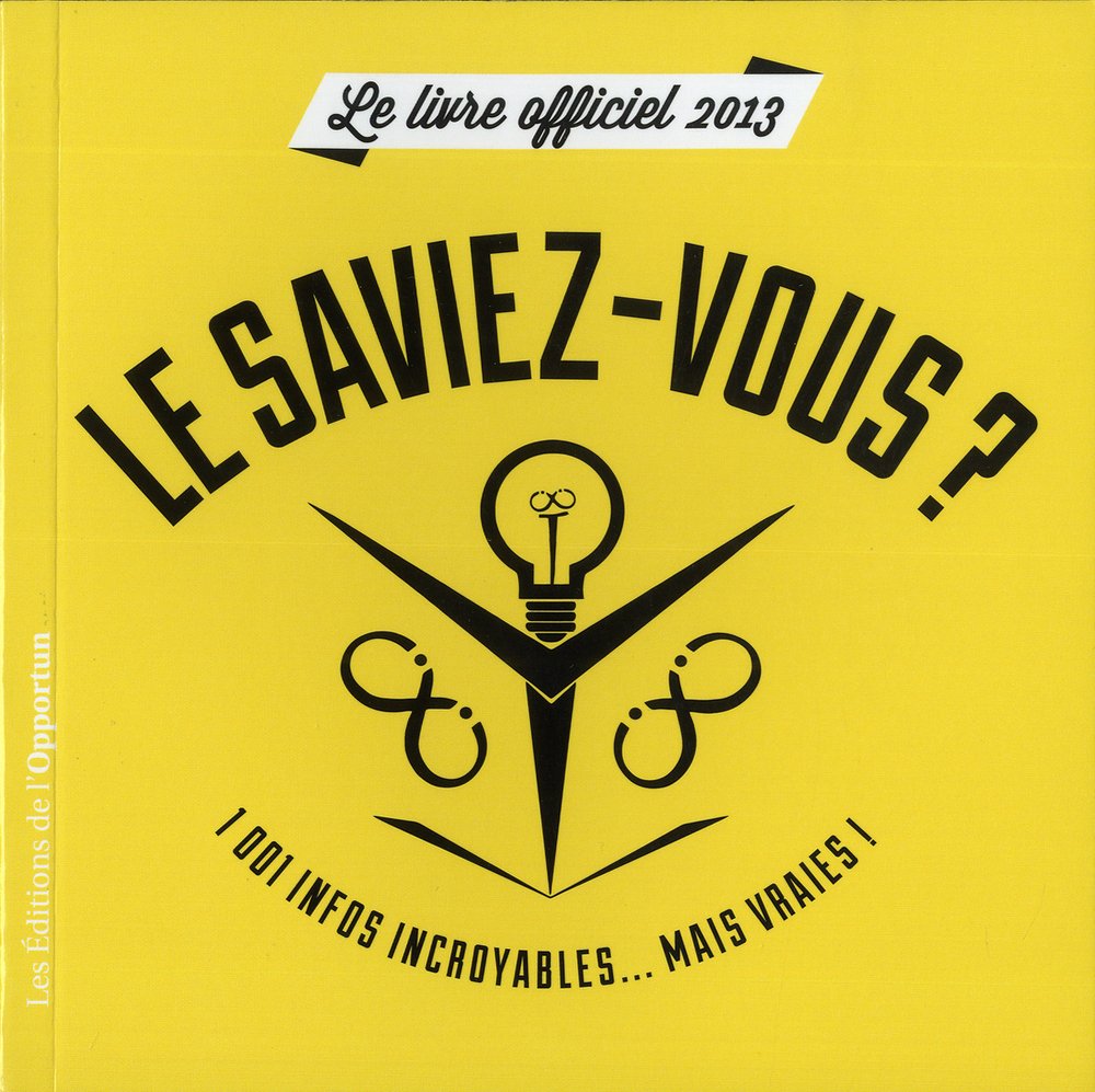Le Saviez-vous ? - 1001 infos incroyables mais vraies 9782360752706