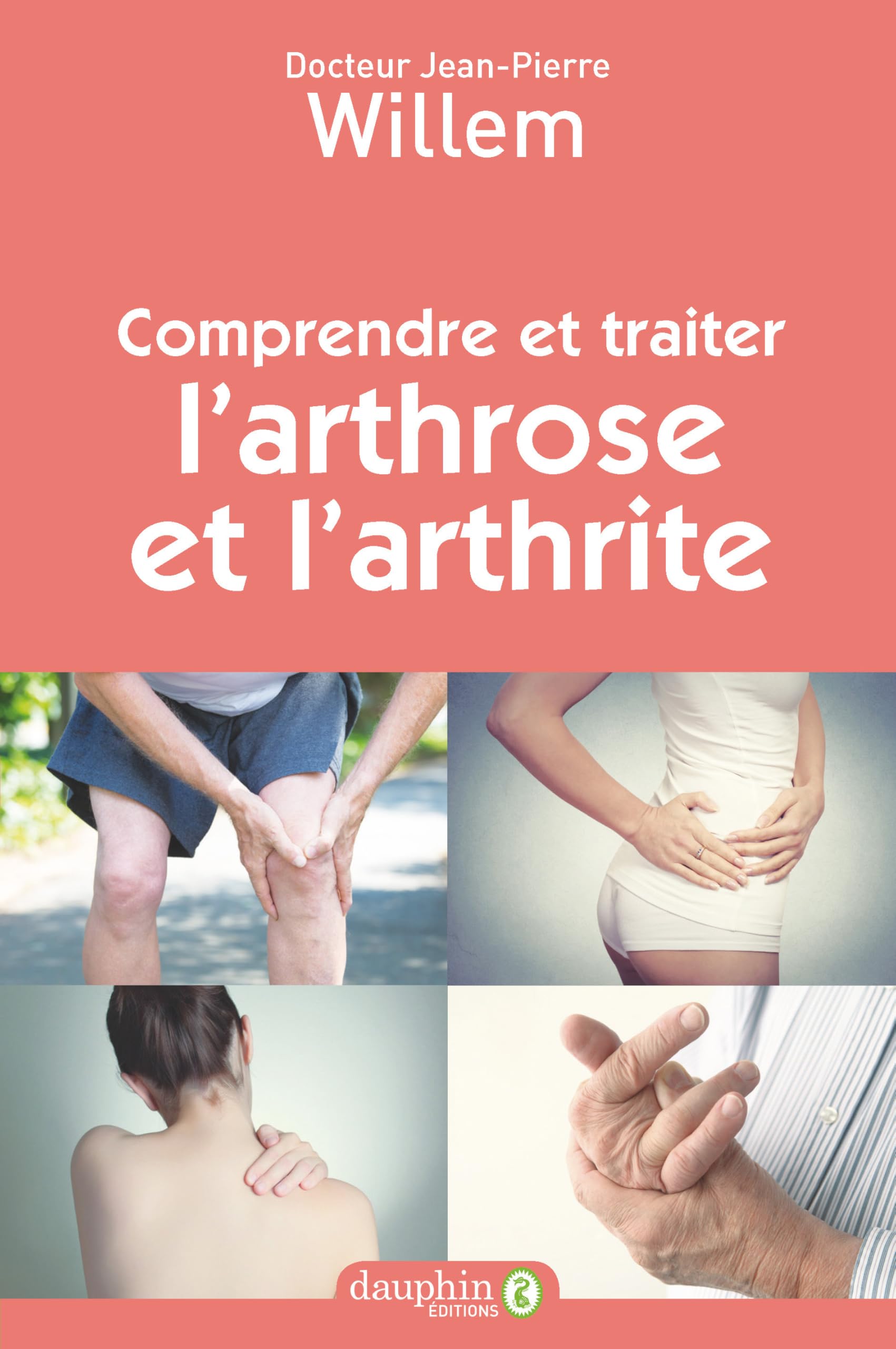 Comprendre et traiter l'arthrose et l'arthrite 9782716315654