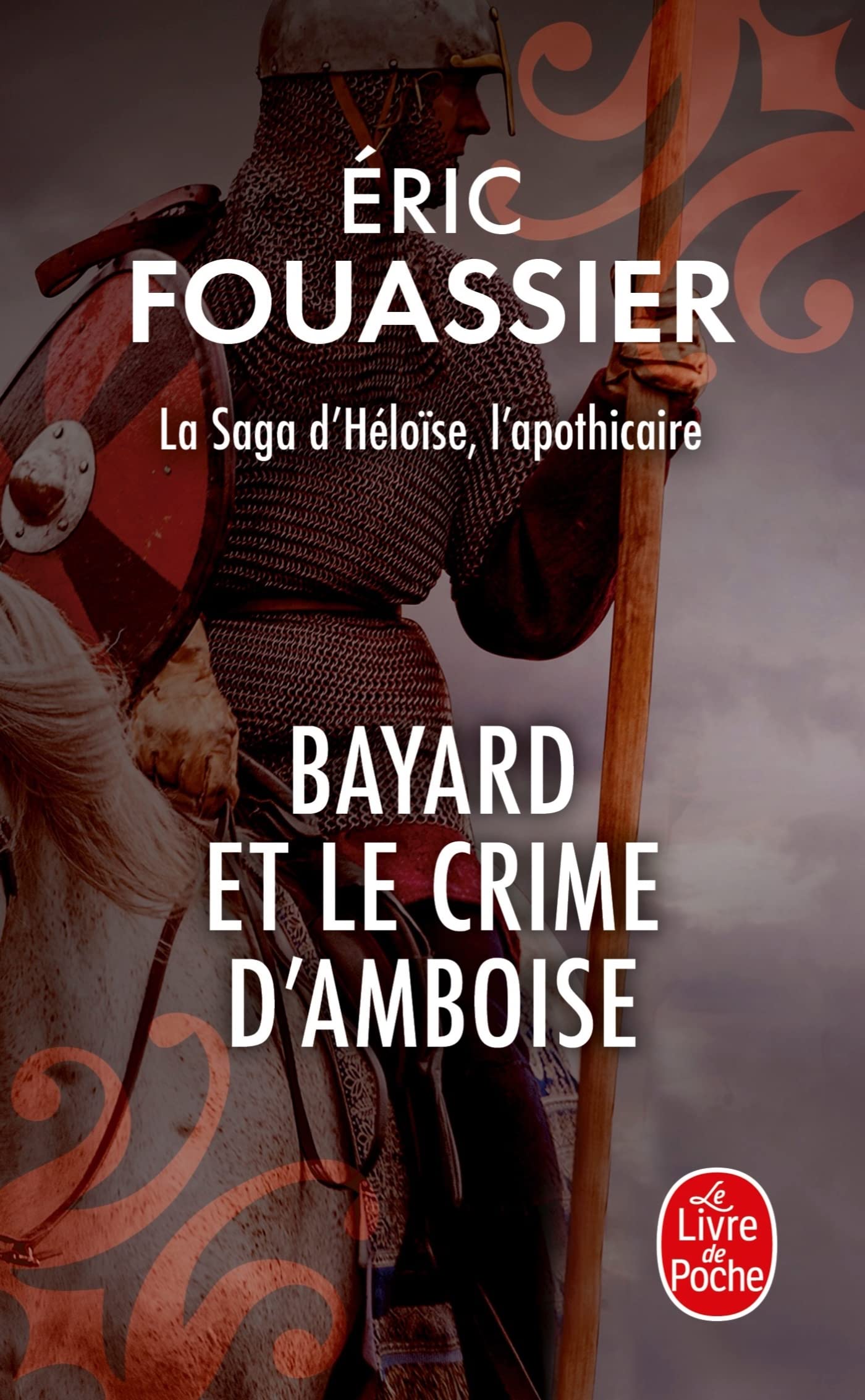 Bayard et le crime d'Amboise (La saga d'Héloïse, l'apothicaire, Tome 1) 9782253243823