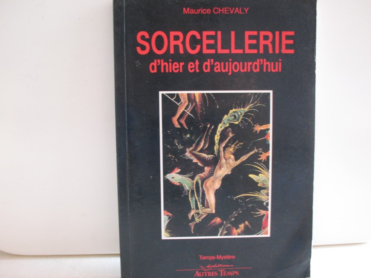 Sorcellerie d'hier et d'aujourd'hui 9782908805307