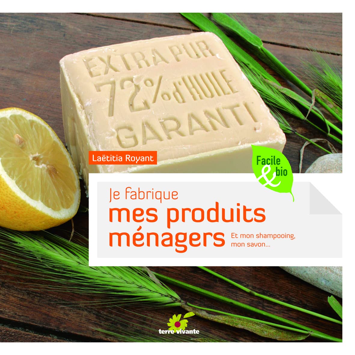 Je fabrique mes produits ménagers: Et mon shampooing, mon savon ... 9782914717939