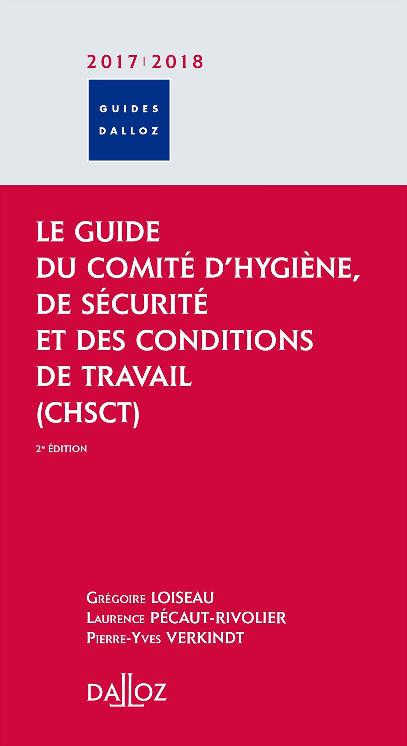 Le guide du Comité d'Hygiène, de Sécurité et des Conditions de Travail (CHSCT) 9782247168842