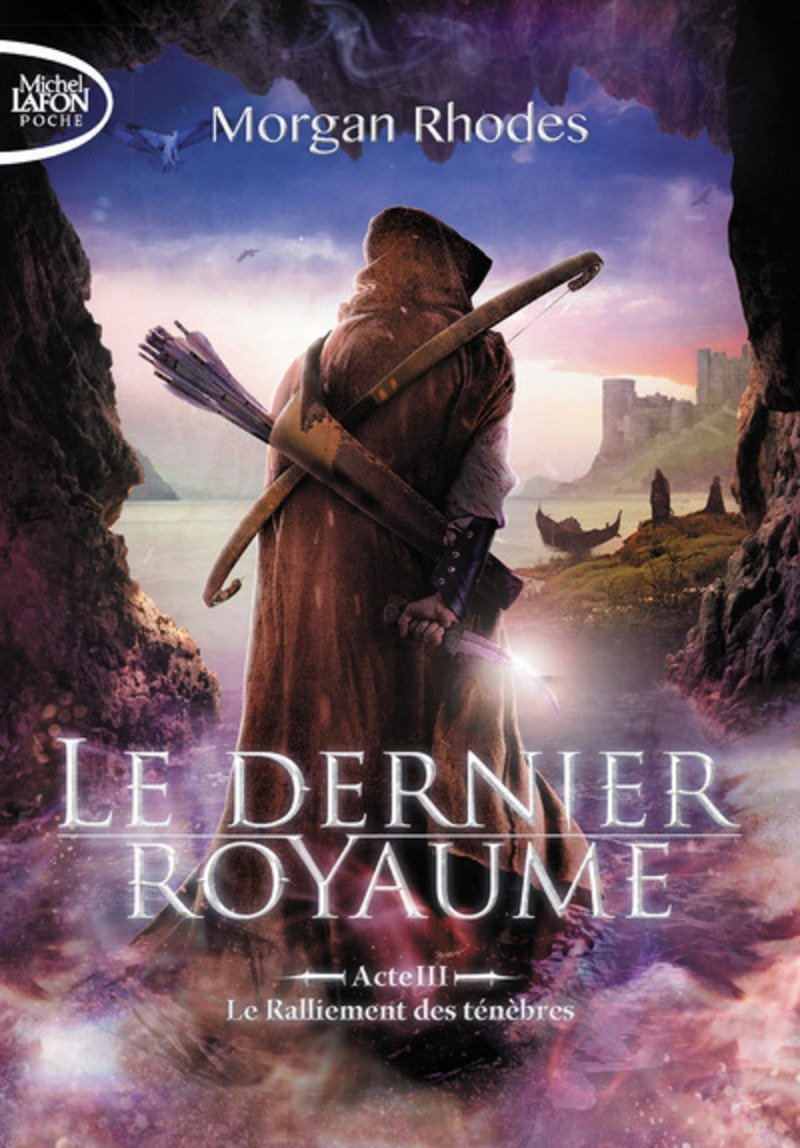 Le dernier royaume Acte III Le ralliement des ténèbres 9791022402163