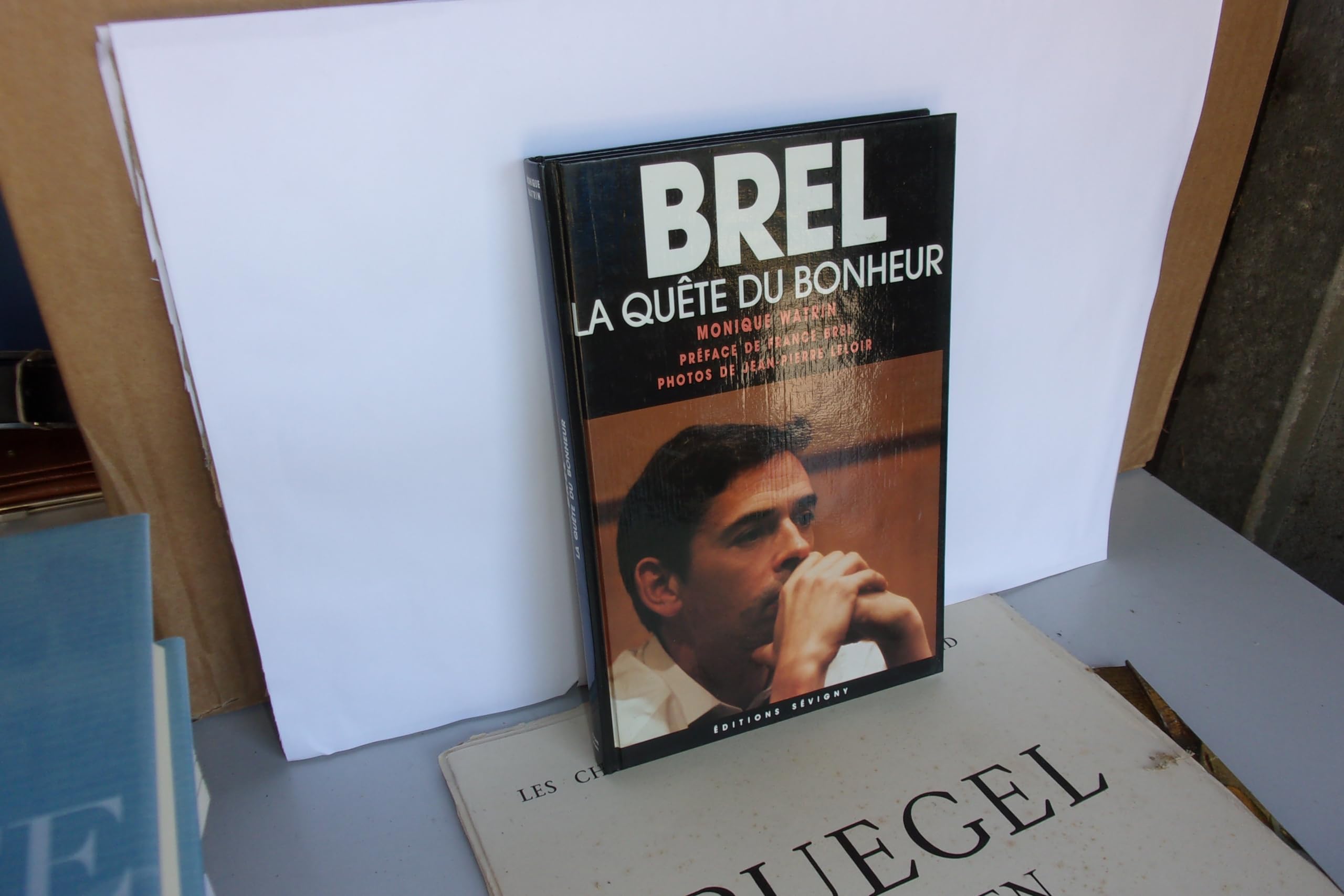 Brel, la quete du bonheur : l'amour, la femme 9782907763103