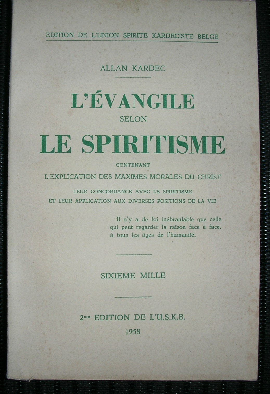 L'EVANGILE SELON LE SPIRITISME - contenant l'explication des maximes morales du Christ, leur concordance avec le spiritisme et leur application aux diverses positions de la vie. 