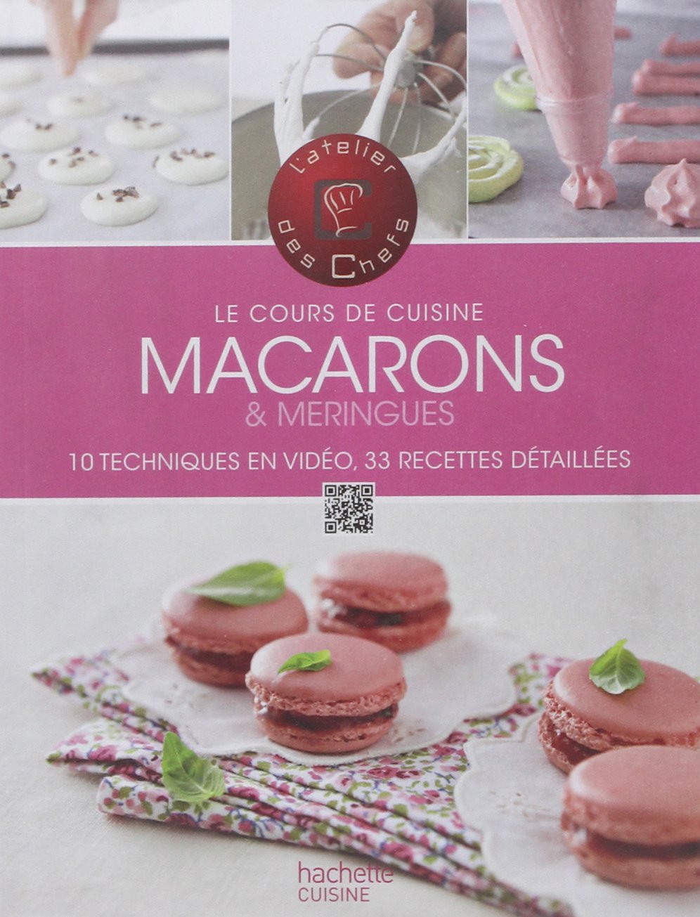 Le Cours de cuisine Macarons & meringues: 10 techniques en vidéo, 33 recettes détaillées 9782012383838