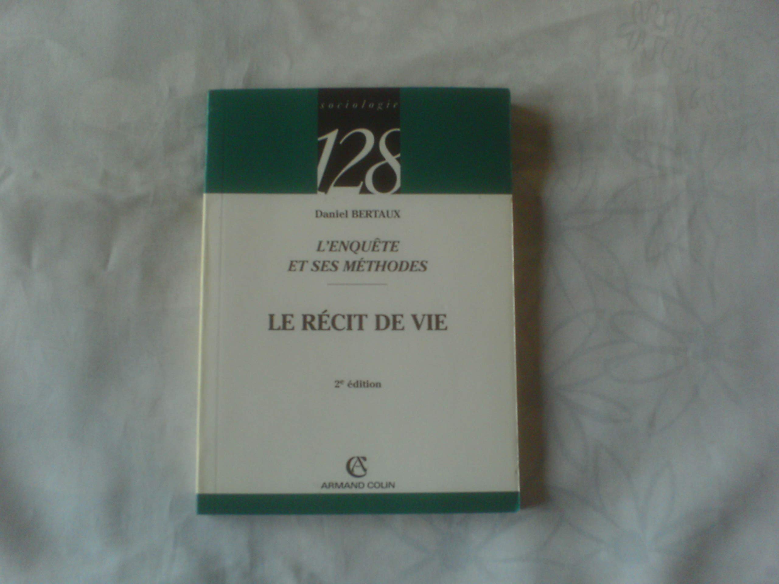 L'enquête et ses méthodes: Le récit de vie 9782200341282
