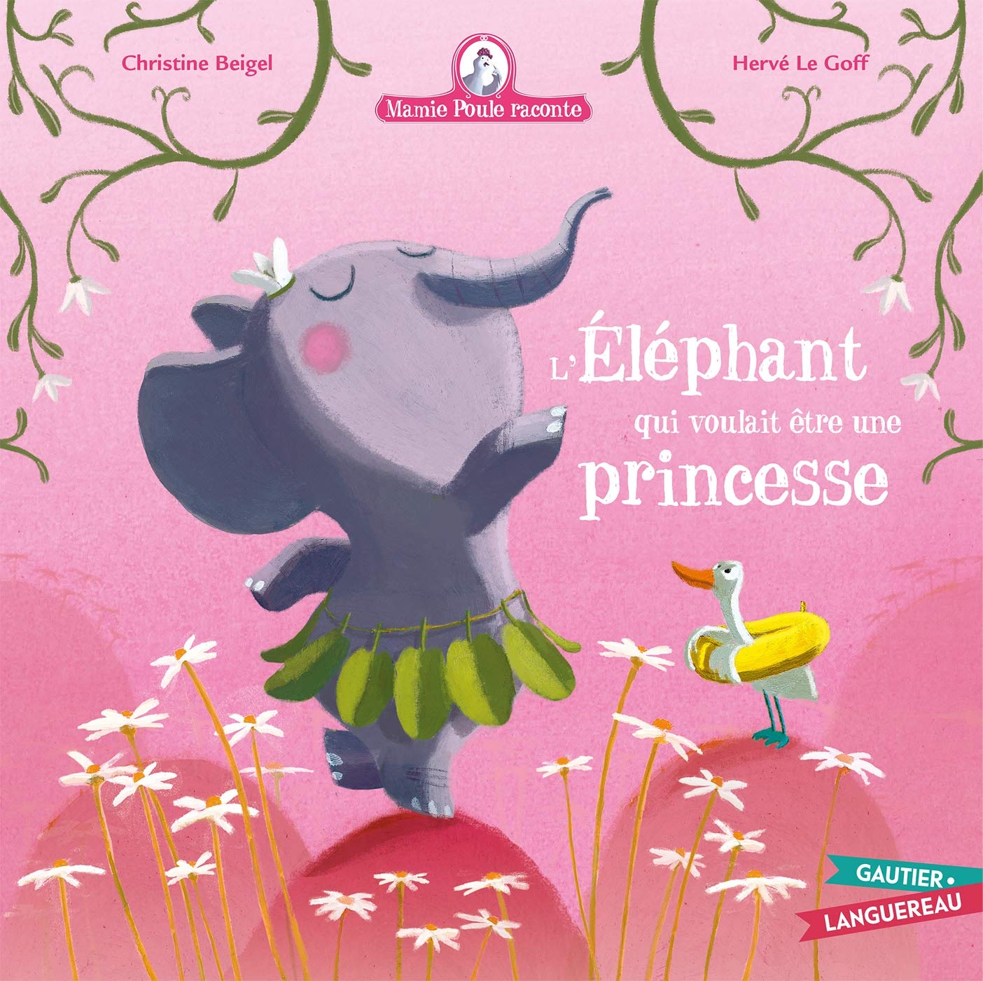 Mamie Poule raconte - L'éléphant qui voulait être une princesse 9782017087090