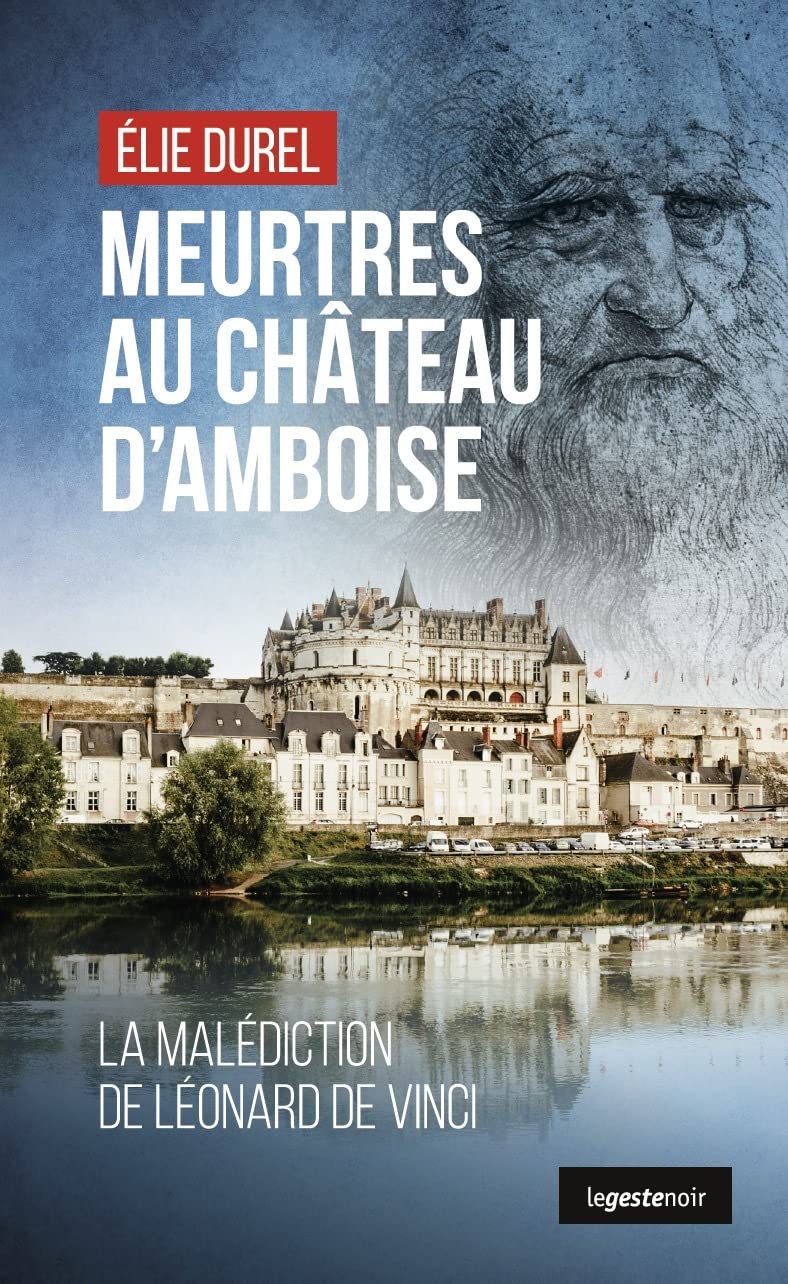 Meurtres au château d'Amboise - La malédiction de Léonard de Vinci 9791035320447