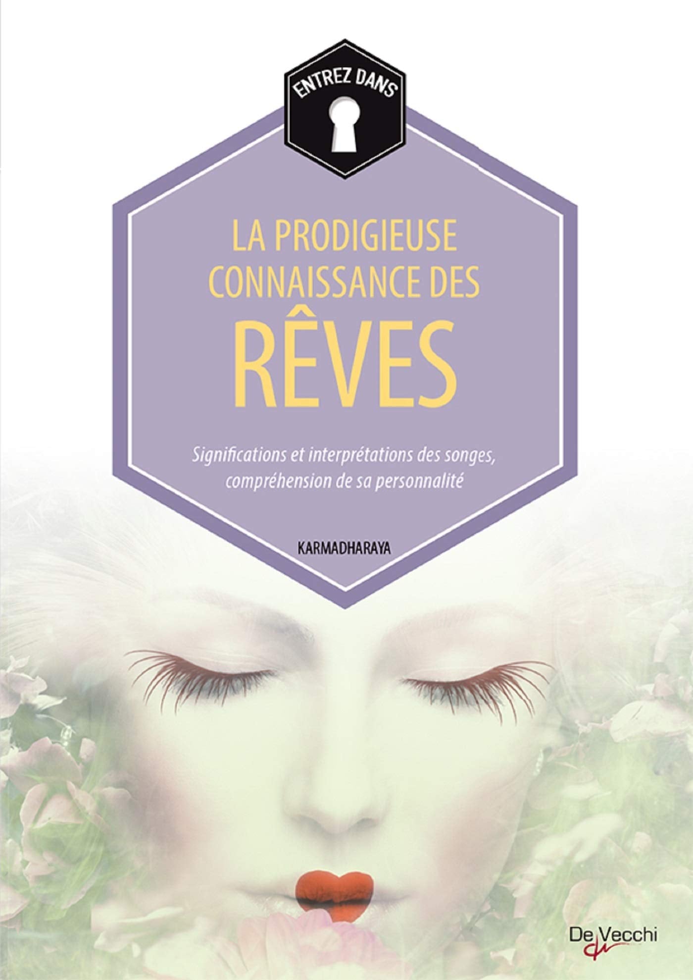 La prodigieuse connaissance des rêves: Significations et interprétations des songes, compréhension de sa personnalité 9782732898513