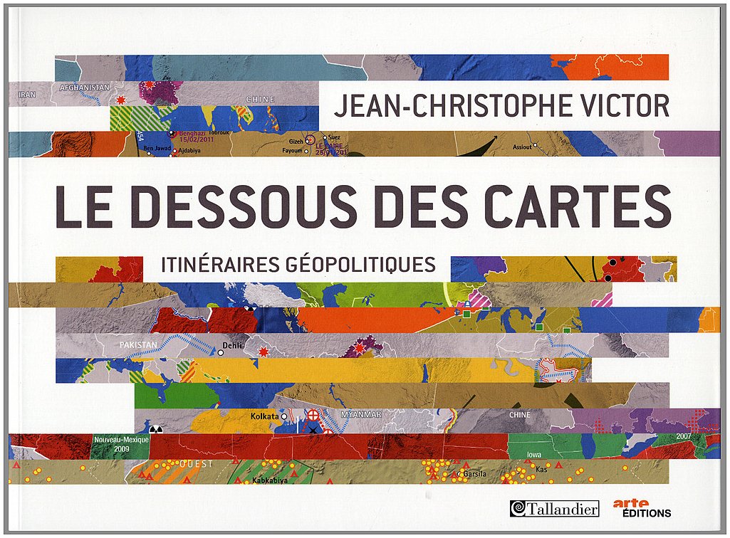 Le dessous des cartes: Itinéraires géopolitiques 9782847348231