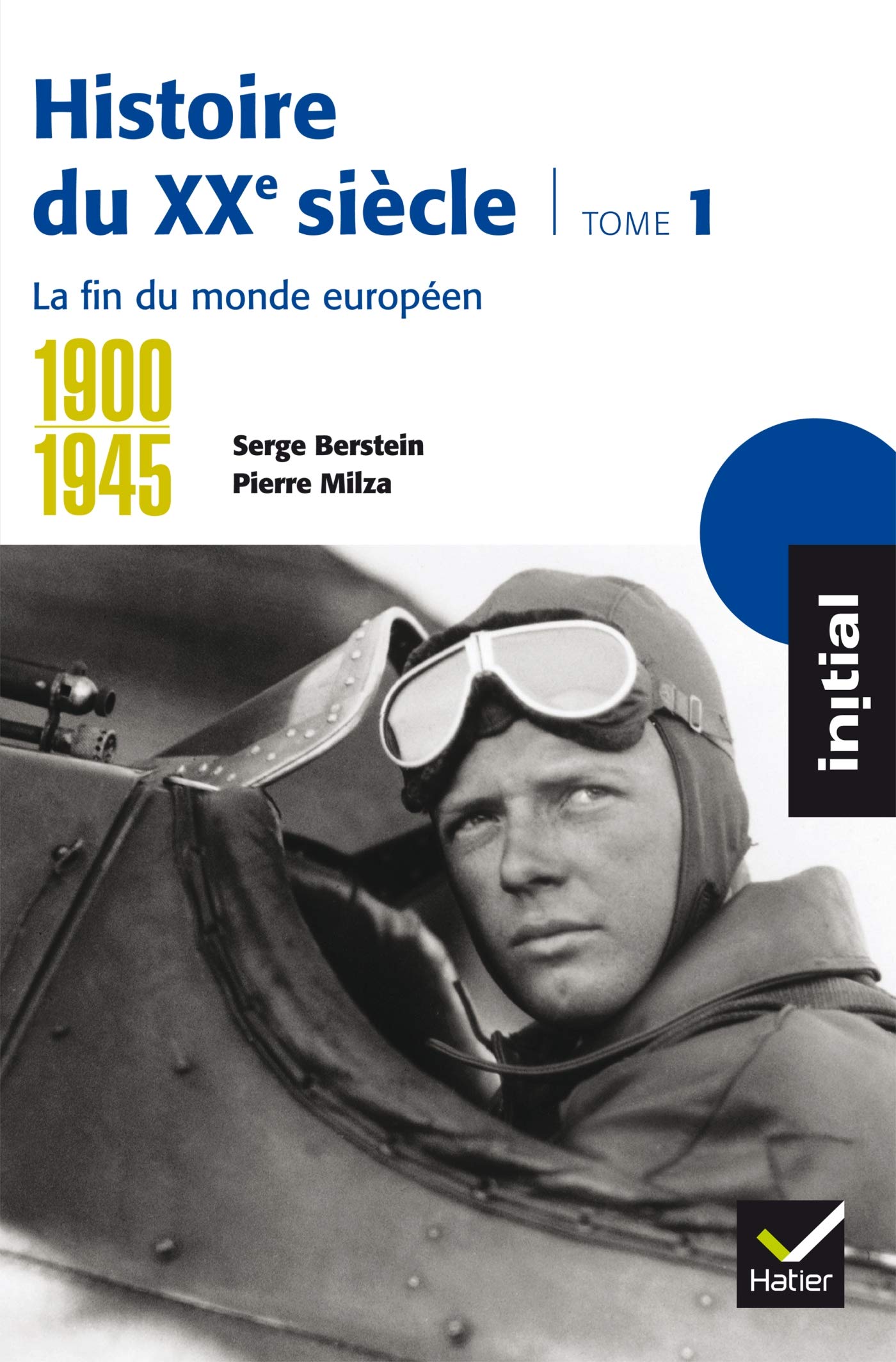 Histoire du XXe siècle, tome 1 : 1900-1945 La fin du monde européen 9782218715648